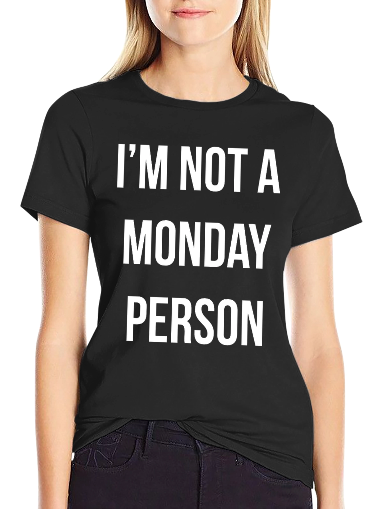 Im Not a Monday Person - Novelty T-Shirt