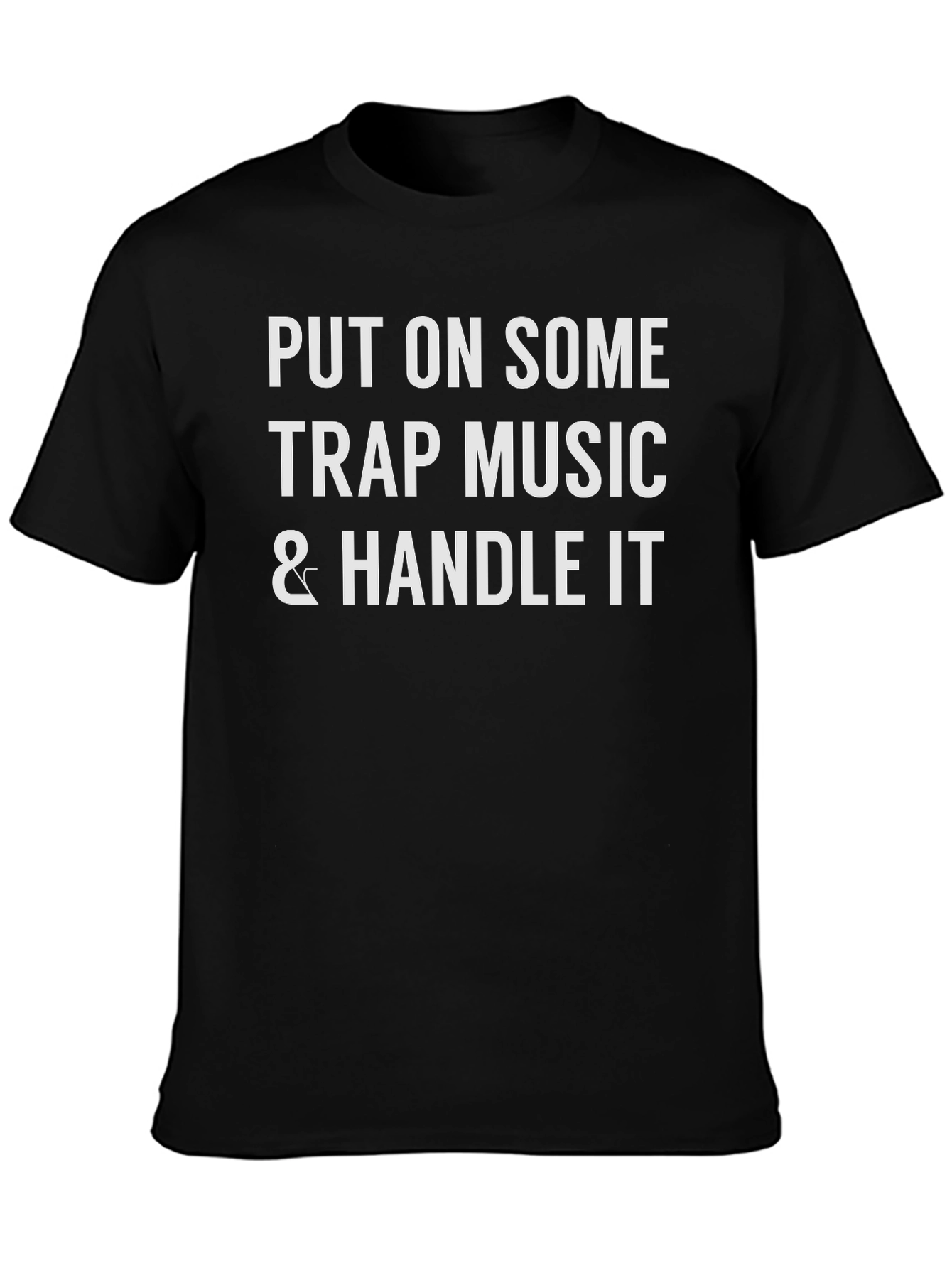 Trap Music Handle It Graphic Tee