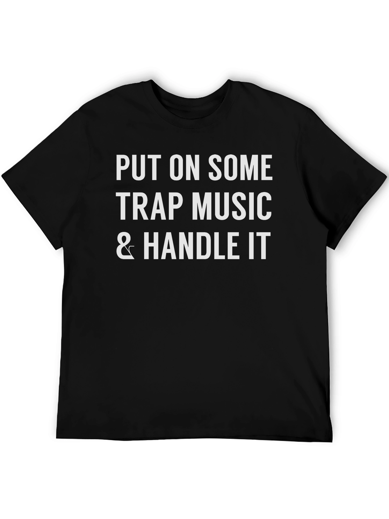 Trap Music Handle It Graphic Tee