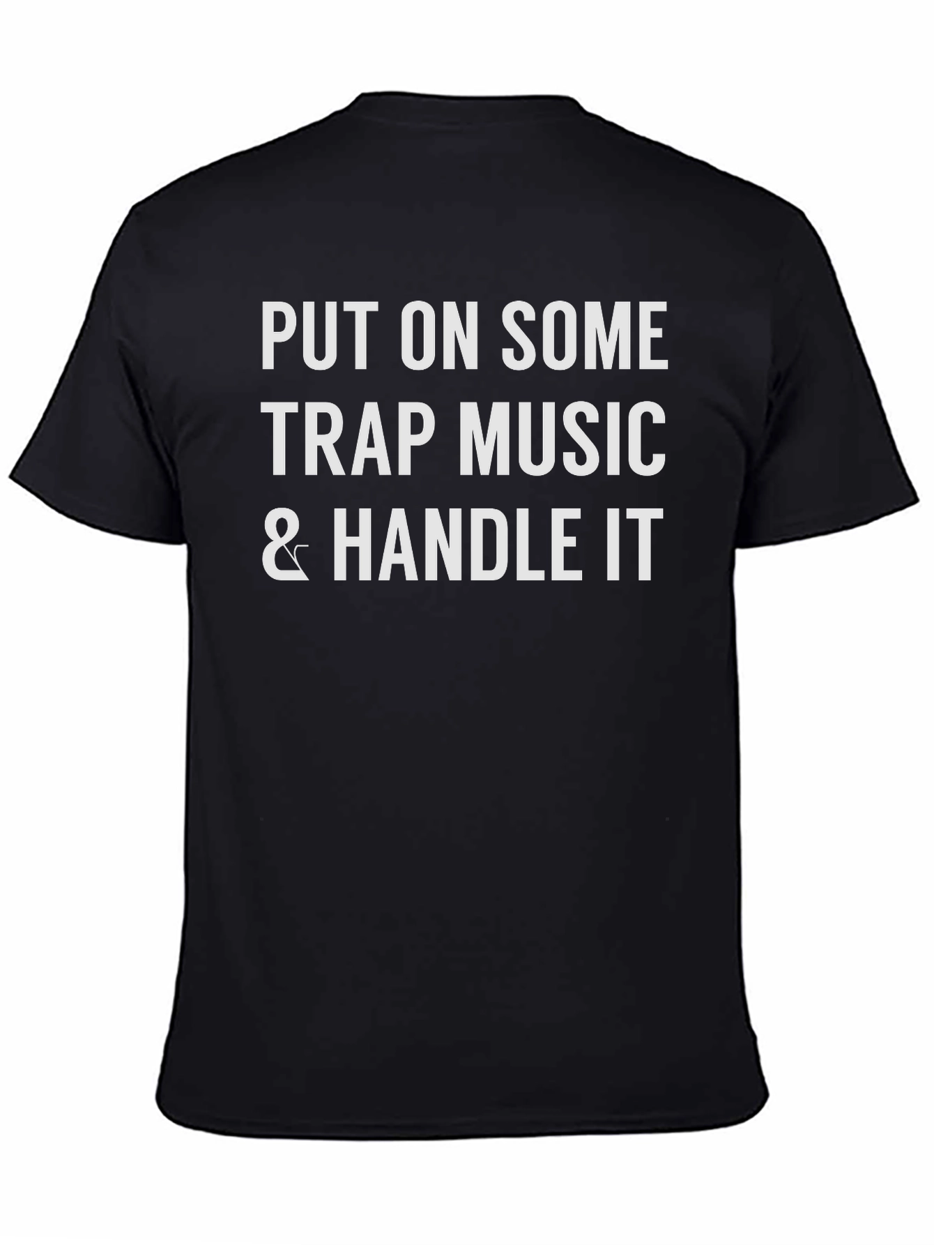 Trap Music Handle It Graphic Tee