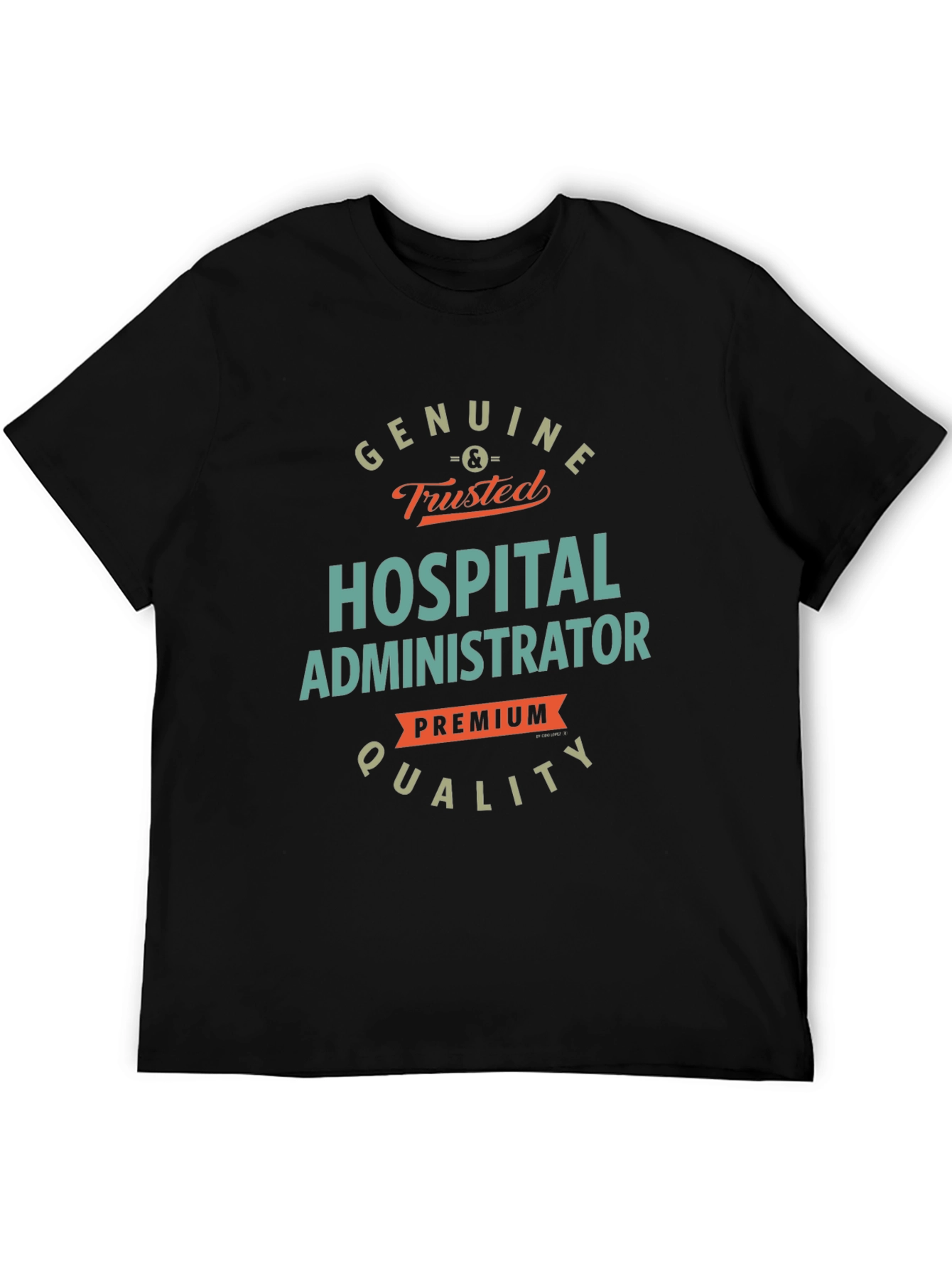 Hospital Administrator Premium Quality T-Shirt