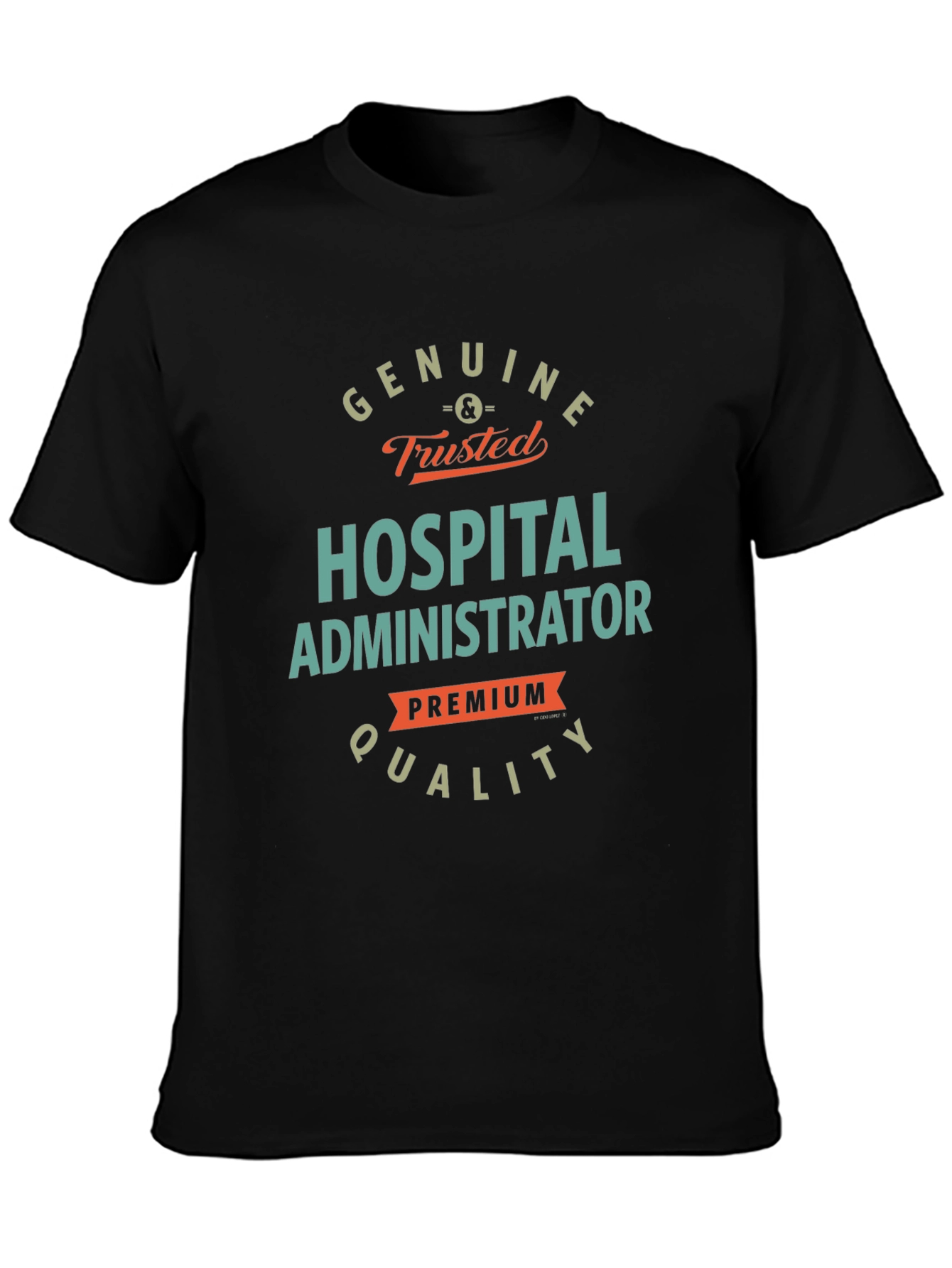 Hospital Administrator Premium Quality T-Shirt