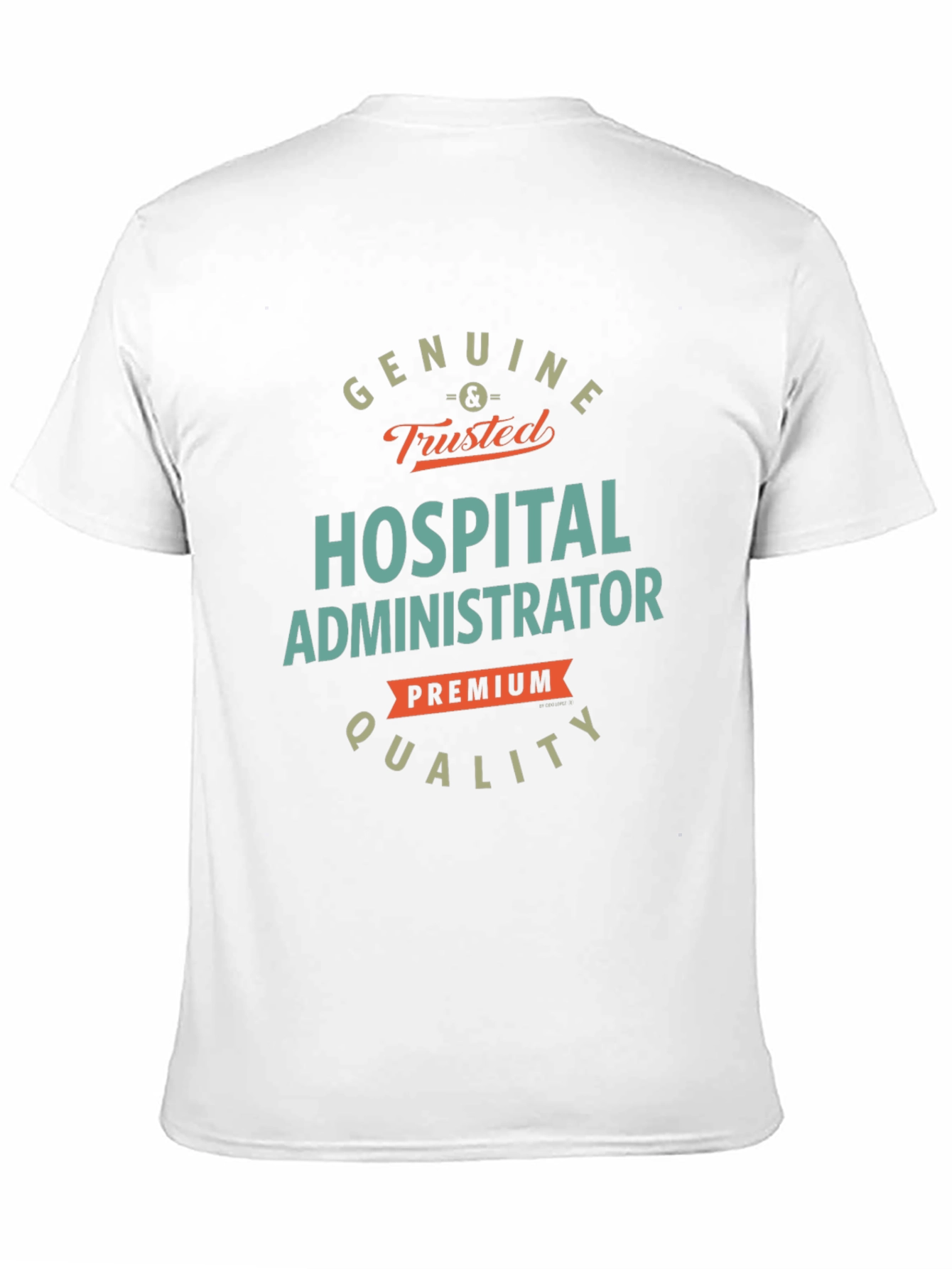Hospital Administrator Premium Quality T-Shirt