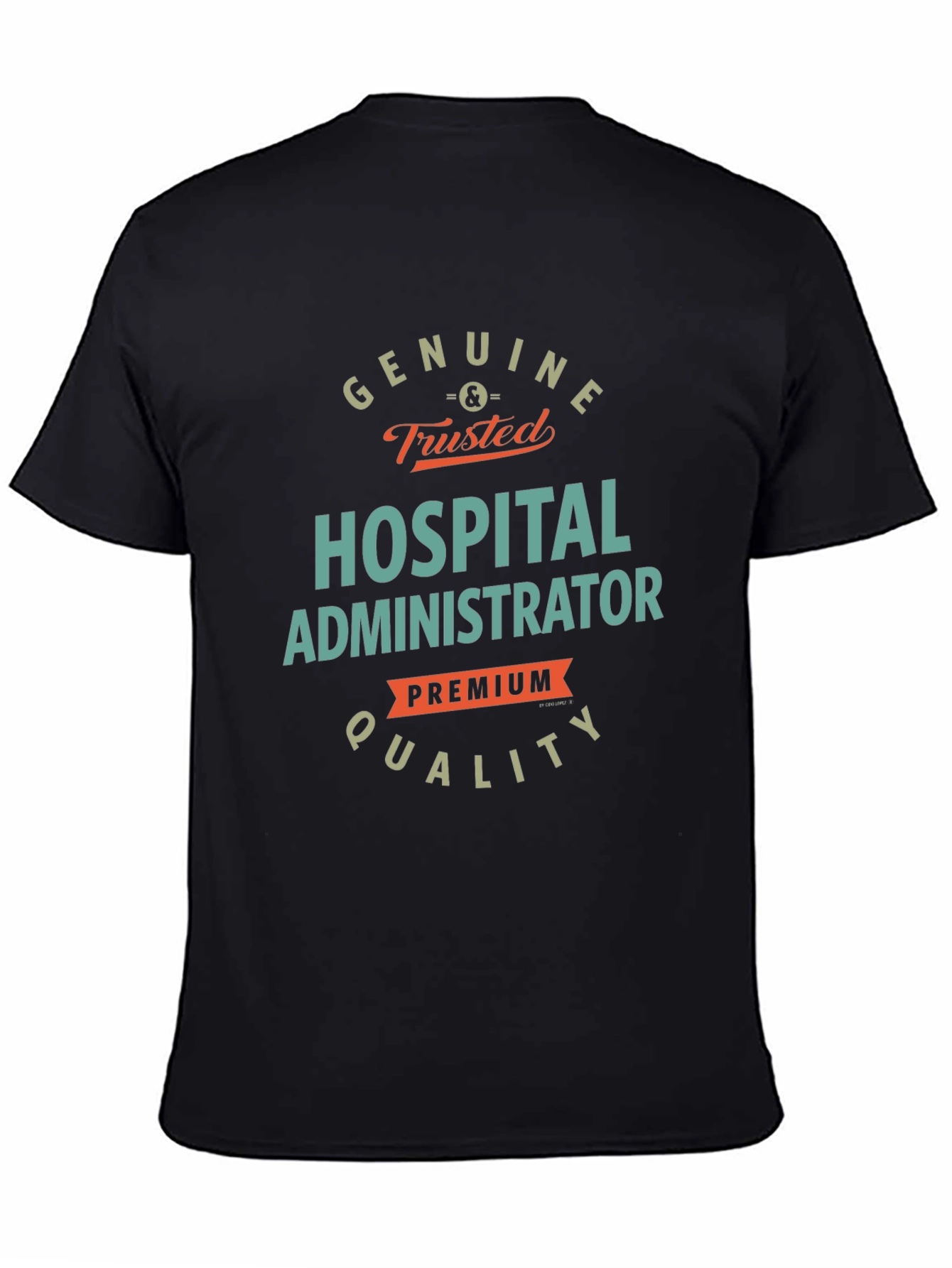 Hospital Administrator Premium Quality T-Shirt