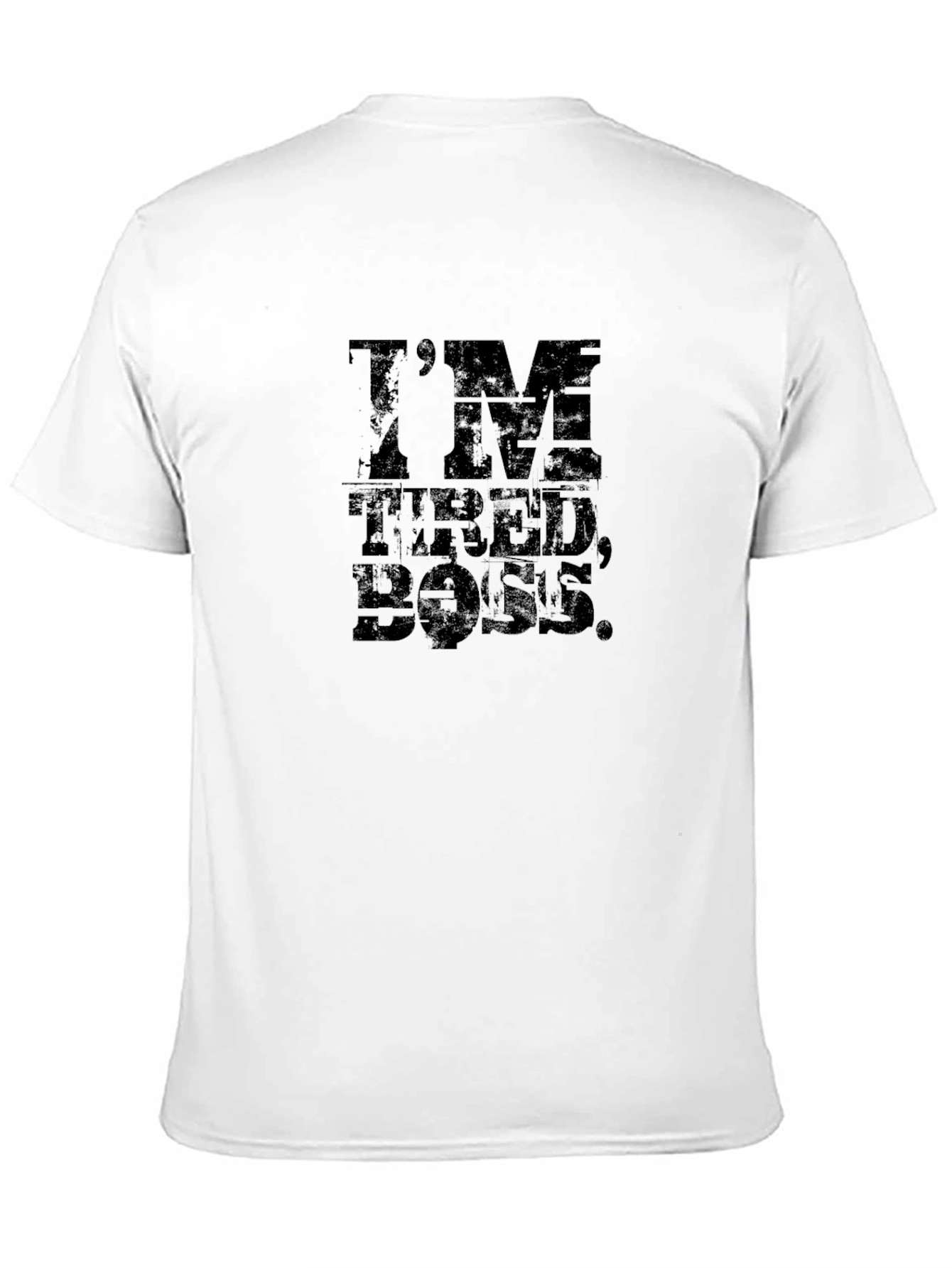 Im Tired Boss. Graphic T-Shirt
