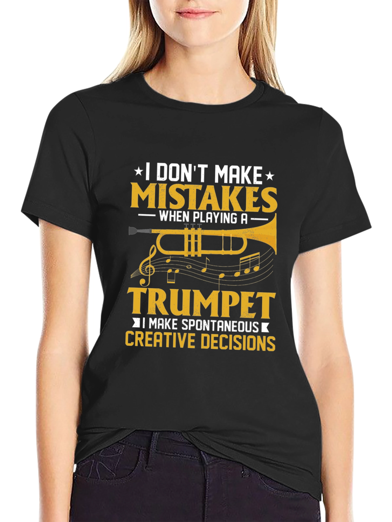 Trumpet Player T-Shirt: I Dont Make Mistakes!