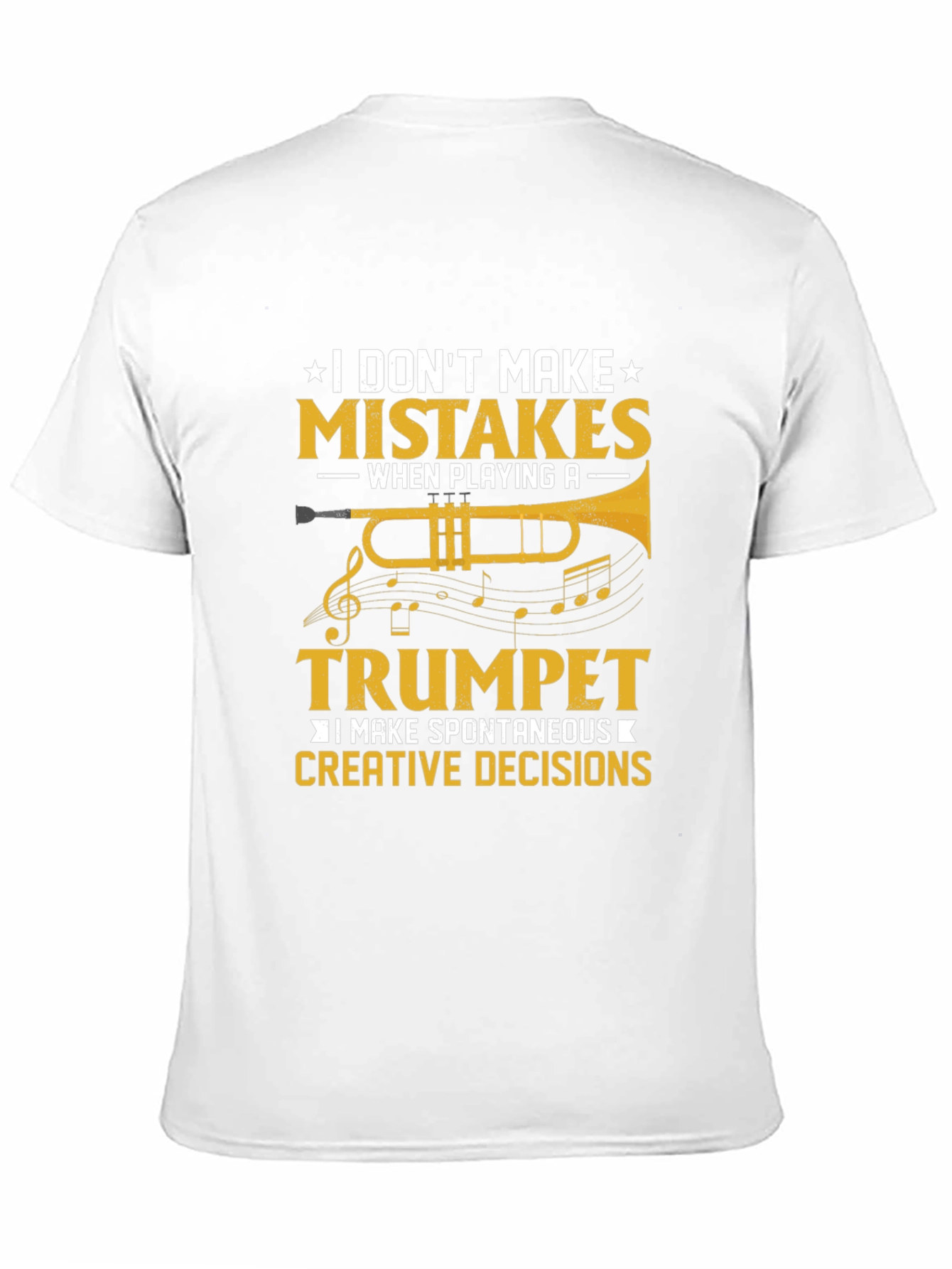 Trumpet Player T-Shirt: I Dont Make Mistakes!
