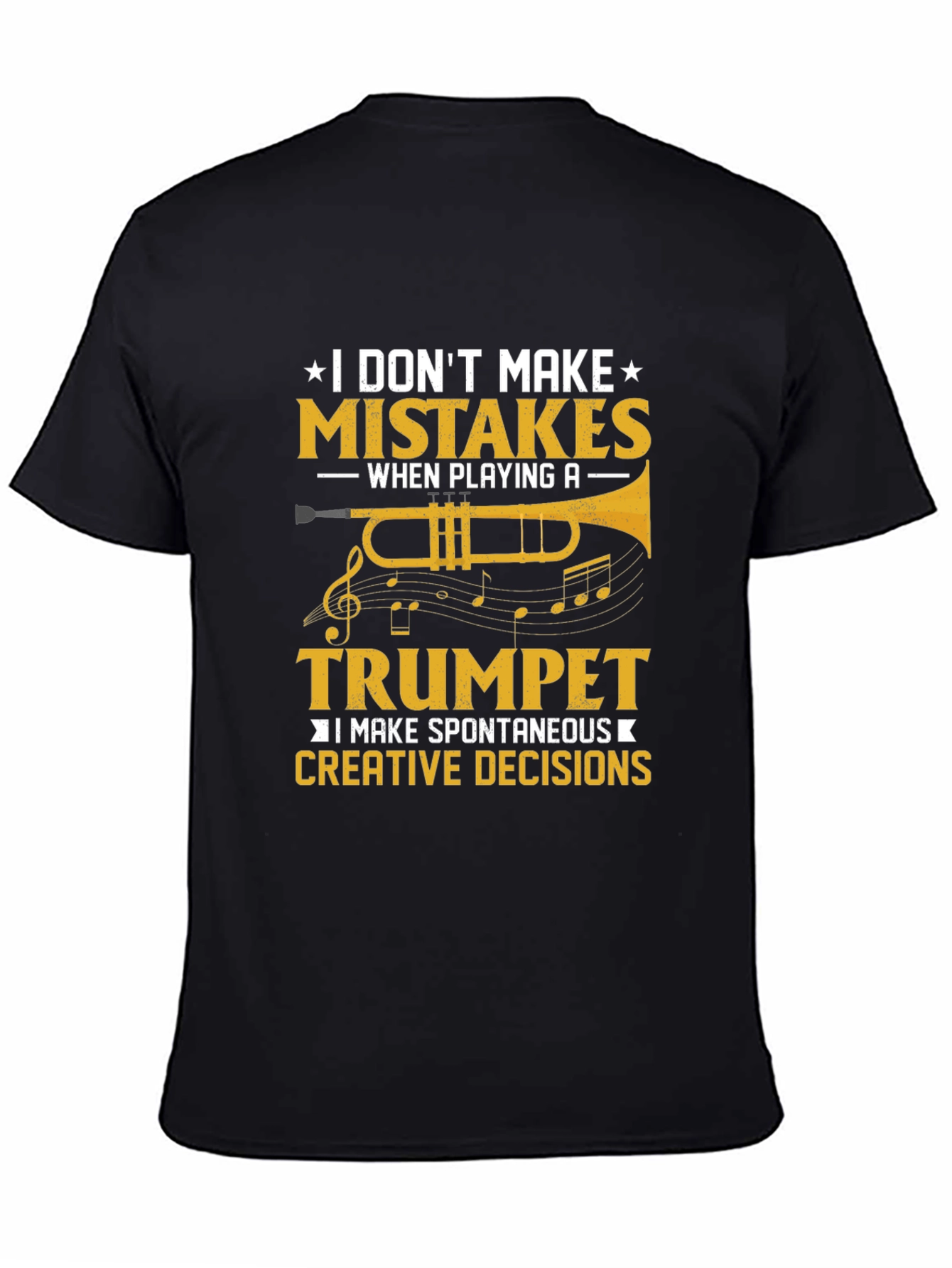 Trumpet Player T-Shirt: I Dont Make Mistakes!