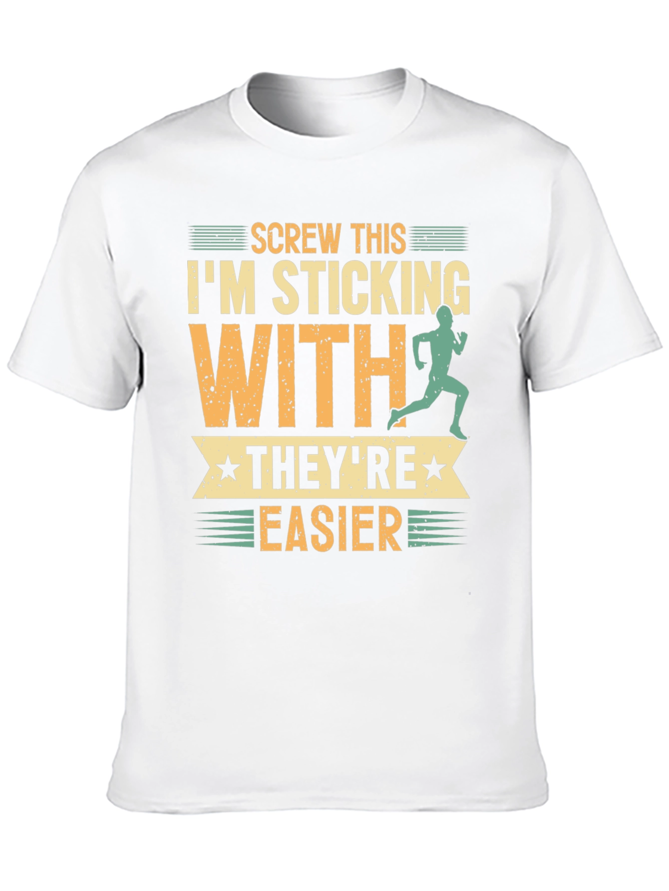 Funny Running T-Shirt: Screw This Theyre Easier!