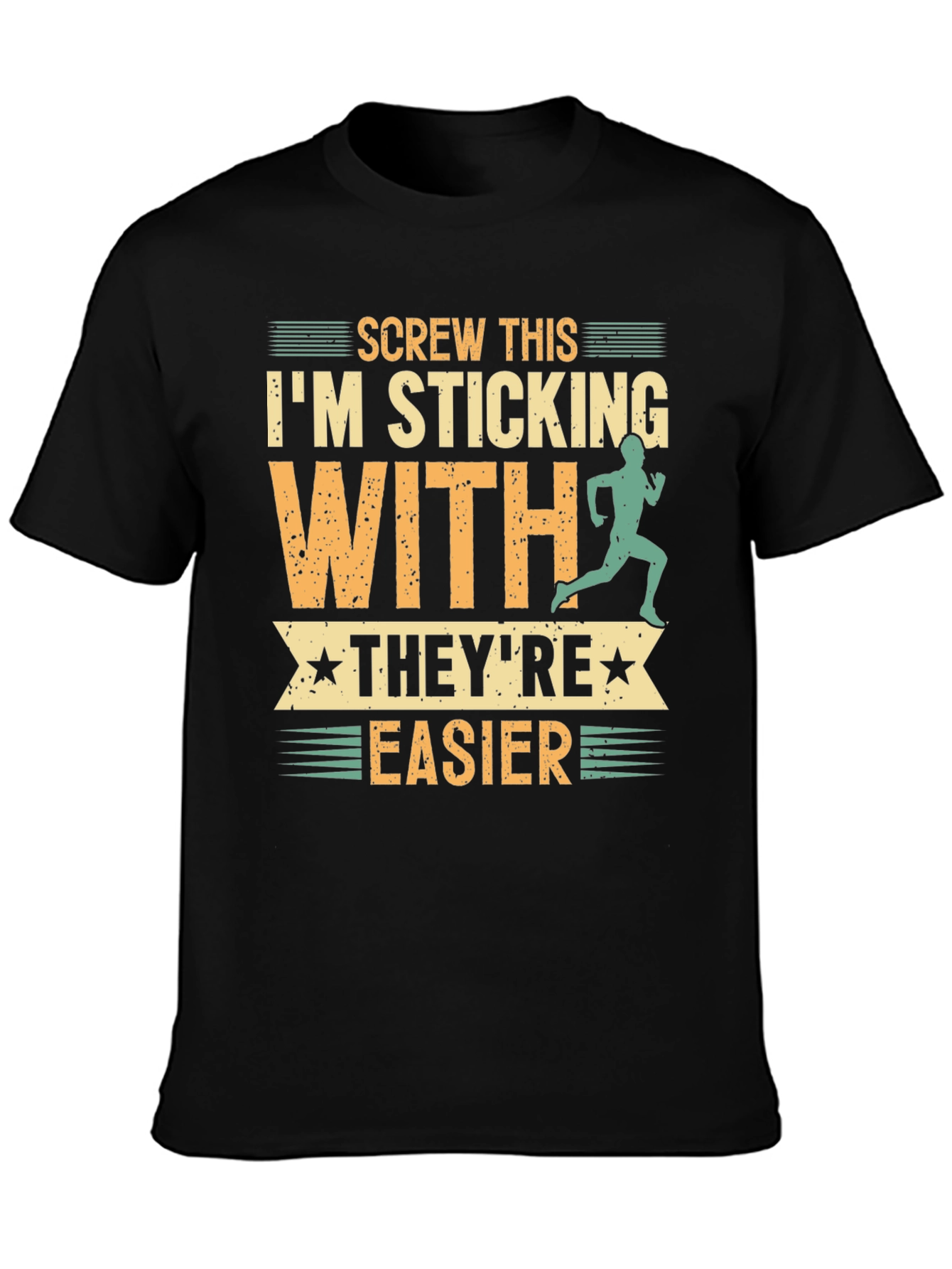 Funny Running T-Shirt: Screw This Theyre Easier!