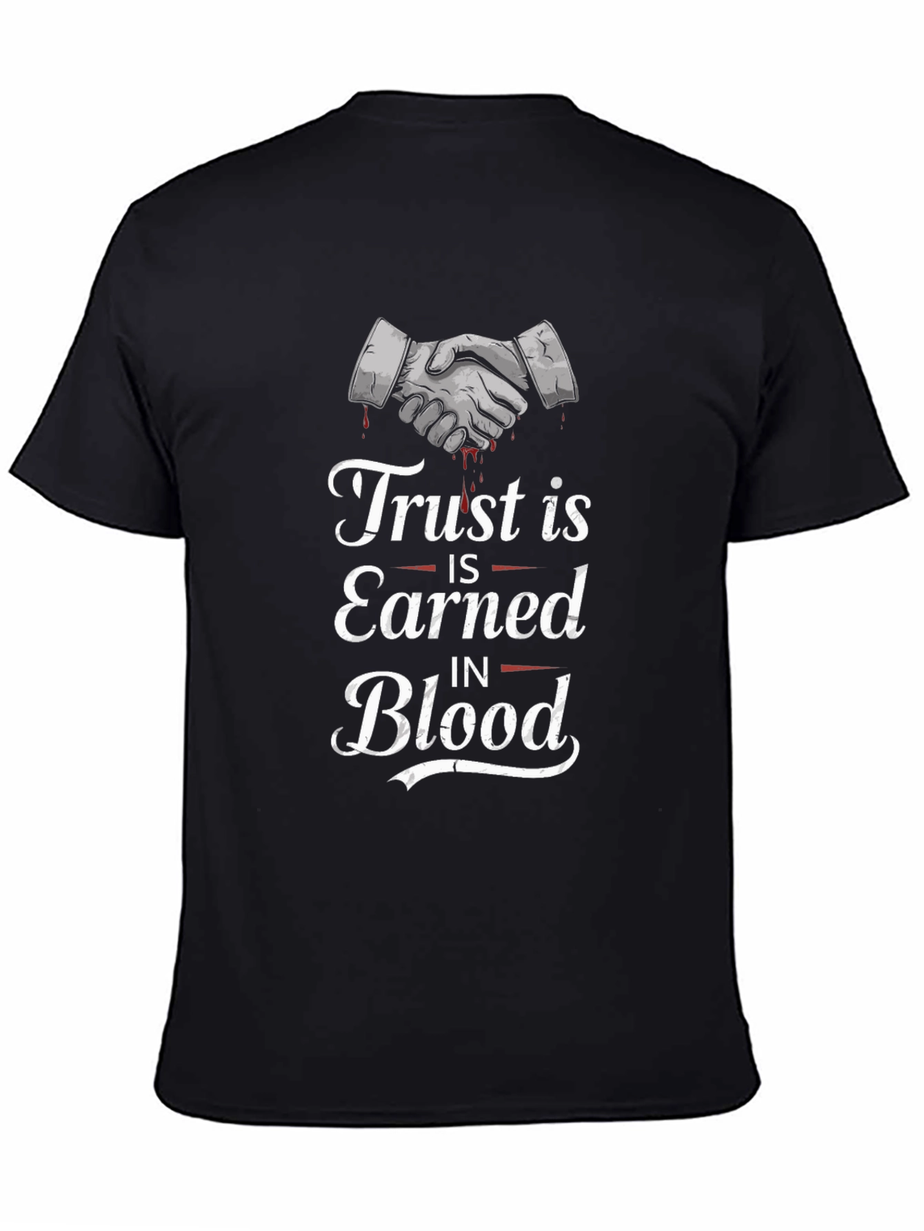 Trust is Earned in Blood Graphic T-Shirt