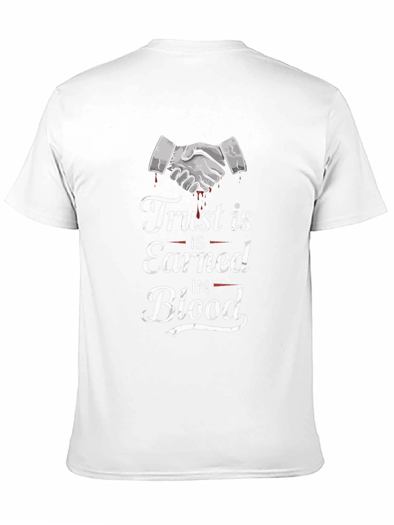 Trust is Earned in Blood Graphic T-Shirt