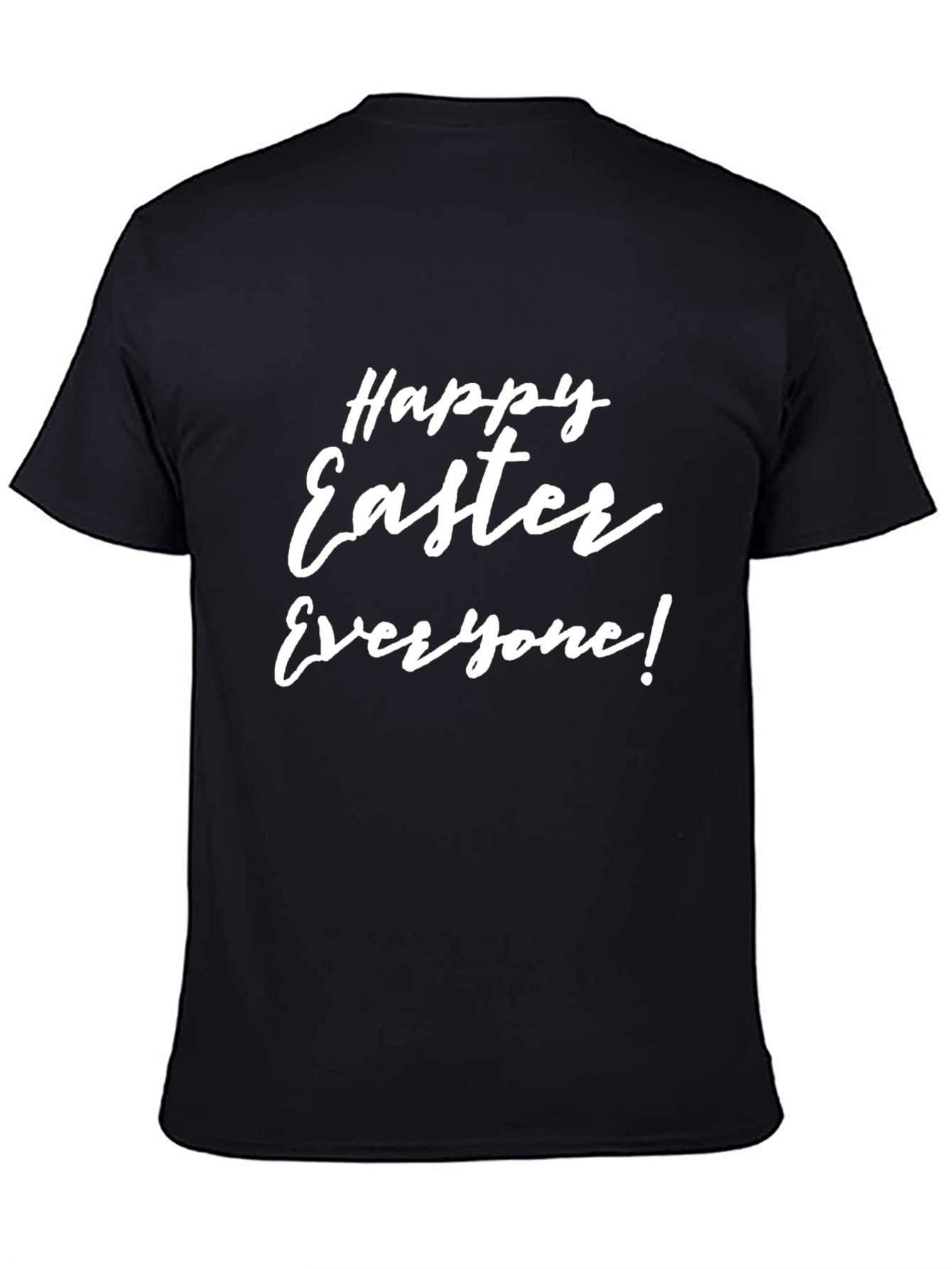 Happy Easter Everyone! Black T-Shirt