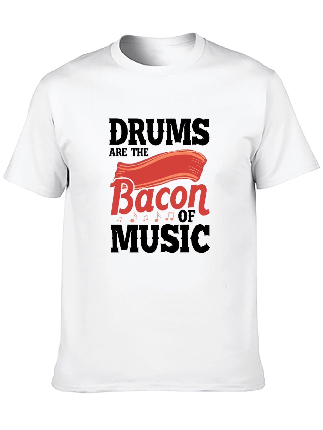 Drums are the Bacon of Music T-Shirt