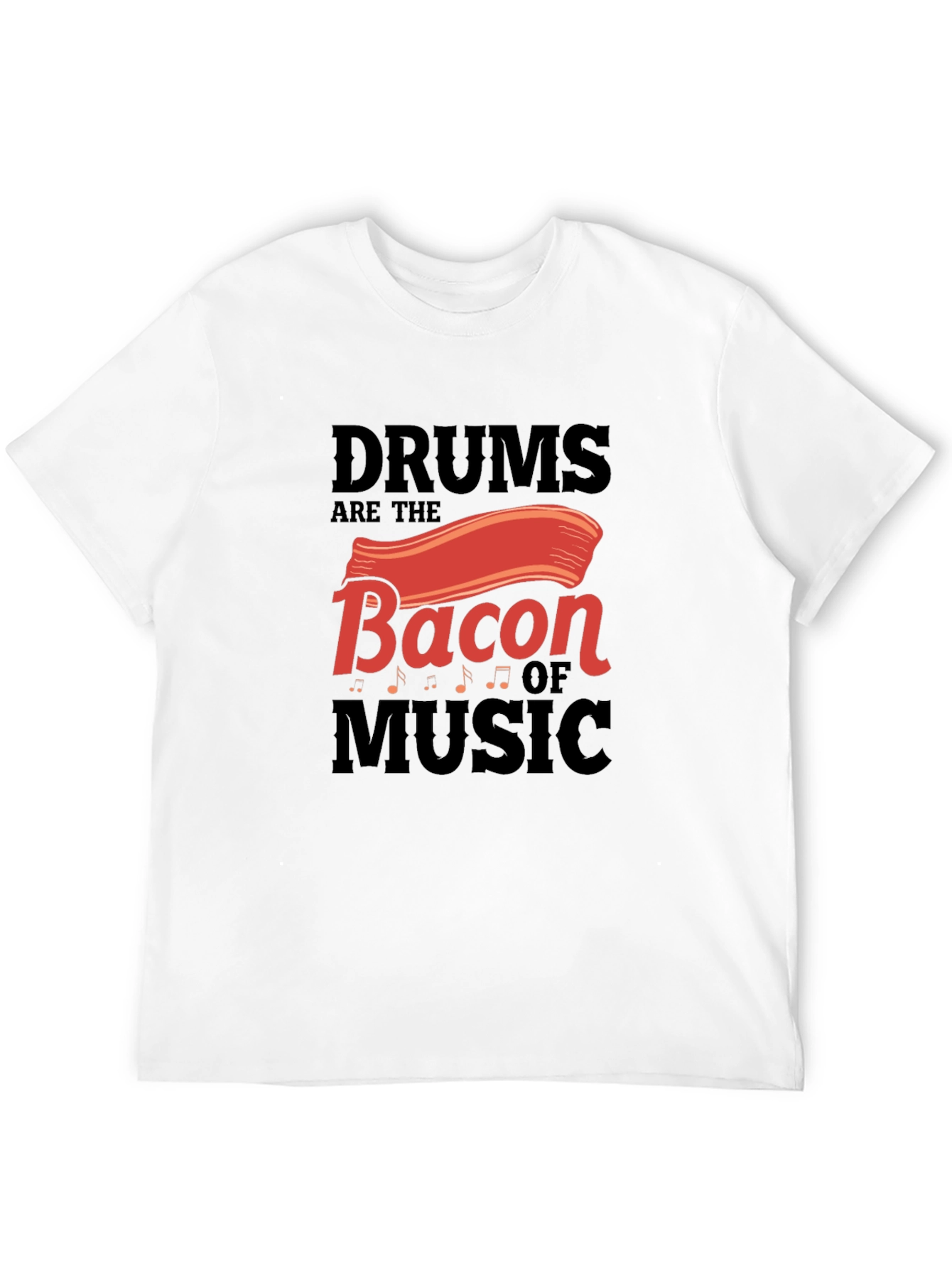 Drums are the Bacon of Music T-Shirt