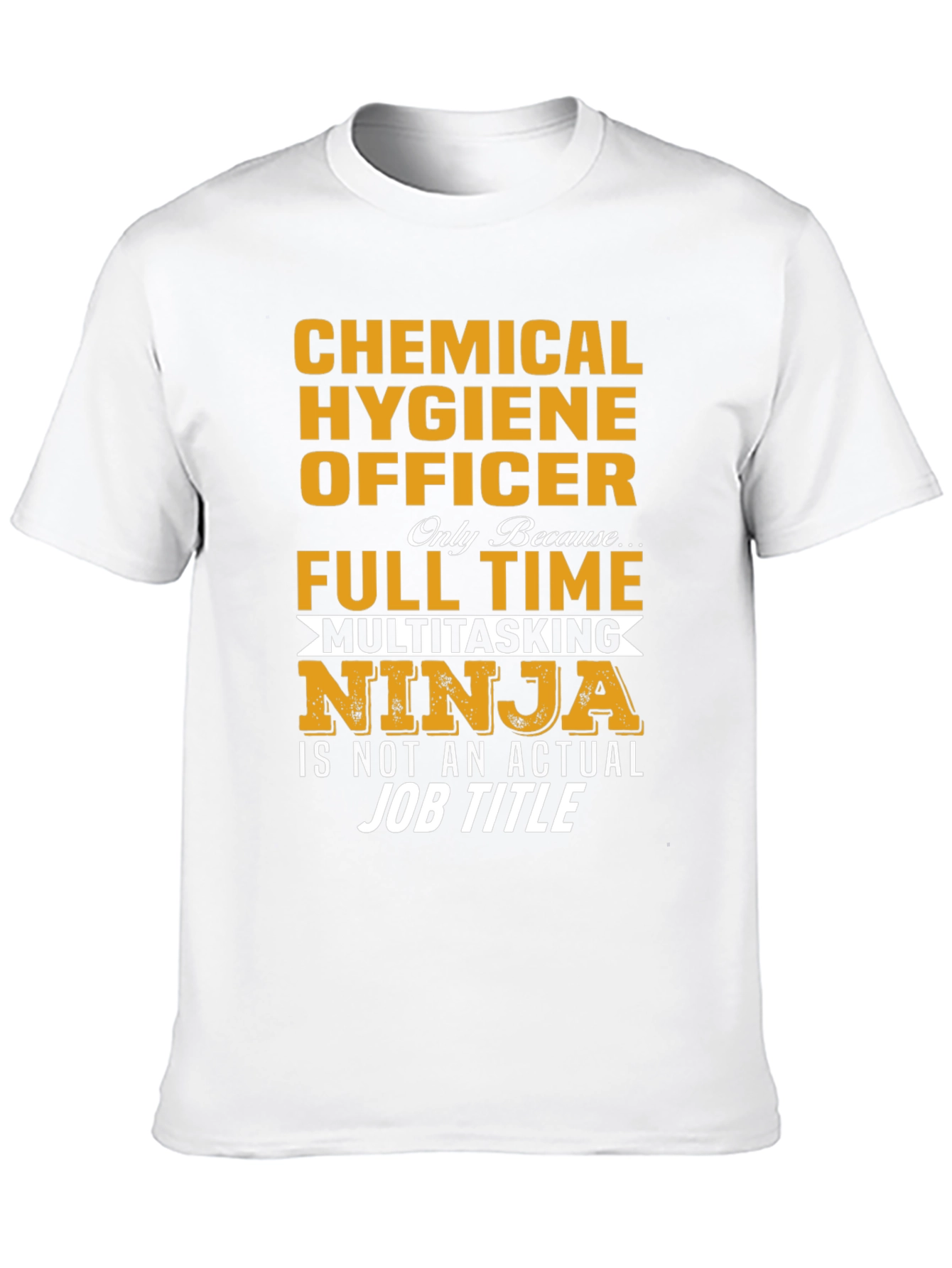 Chemical Hygiene Officer T-Shirt - Multitasking Ninja