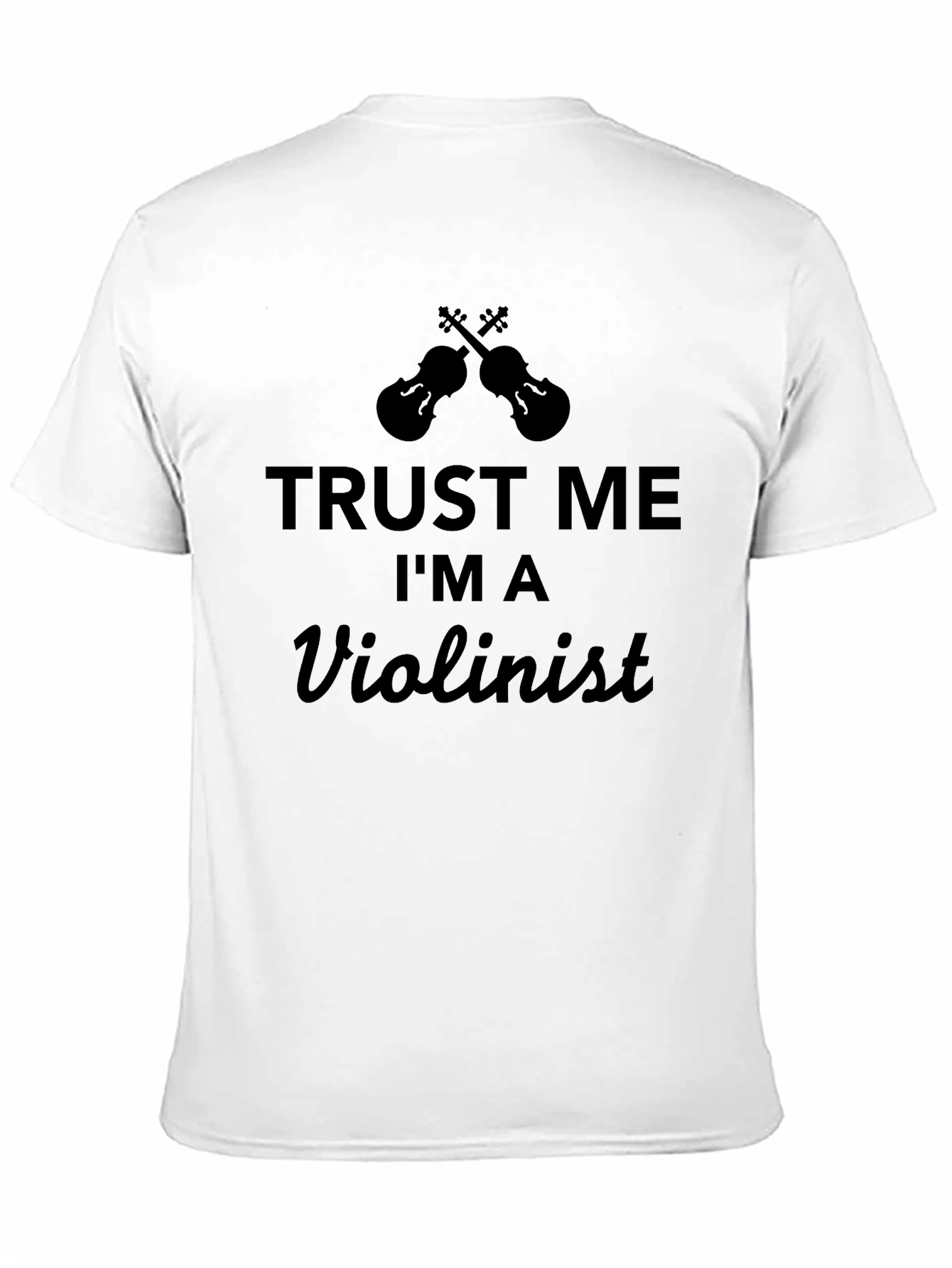 Trust Me Im a Violinist Graphic Tee