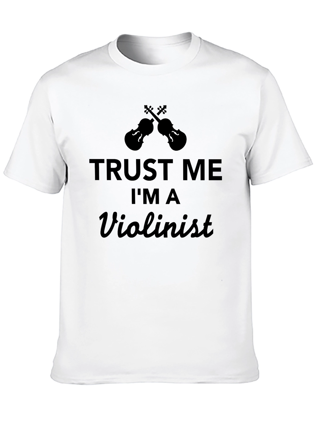 Trust Me Im a Violinist Graphic Tee