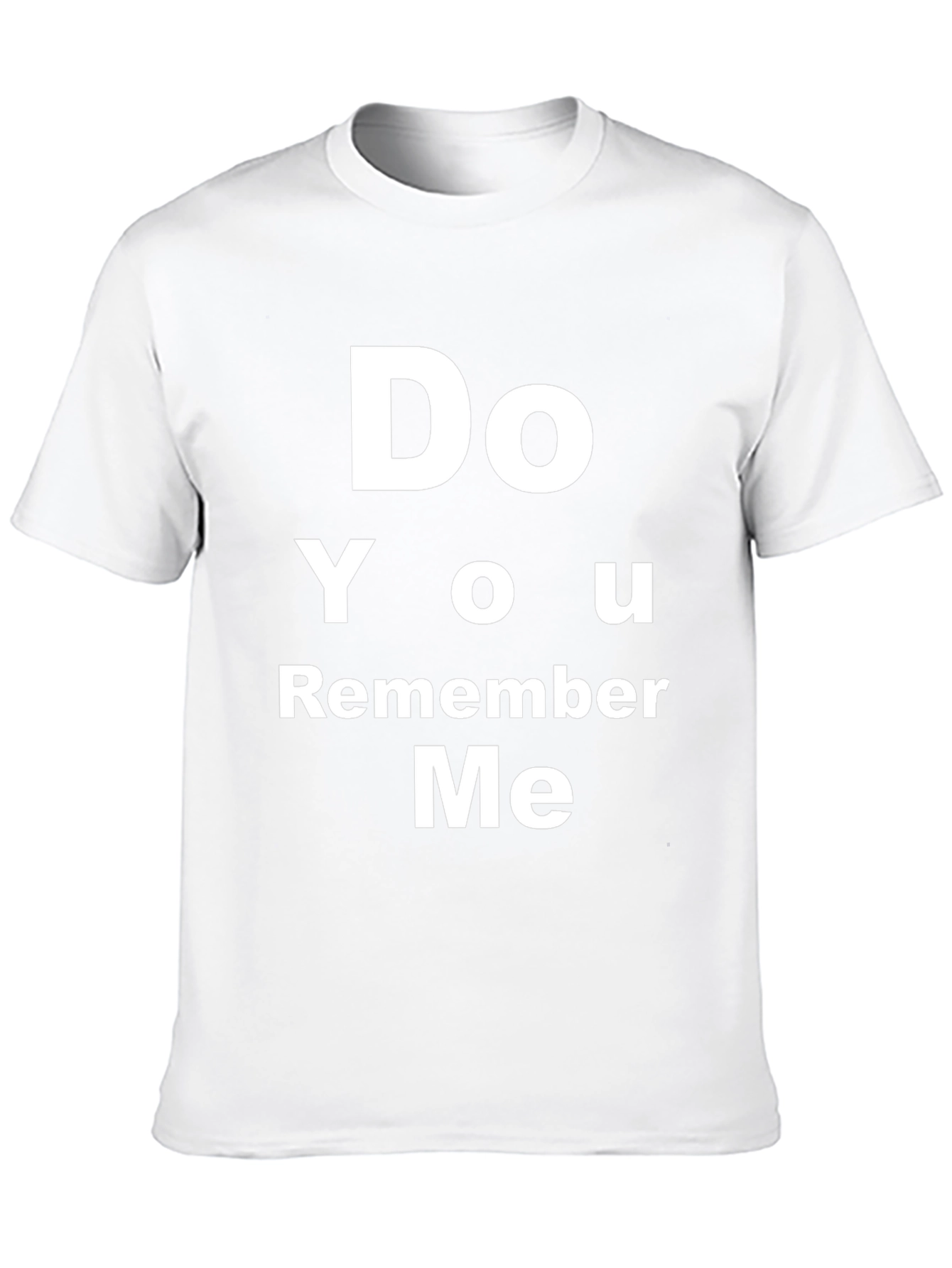 Do You Remember Me T-Shirt - Bold Text Tee