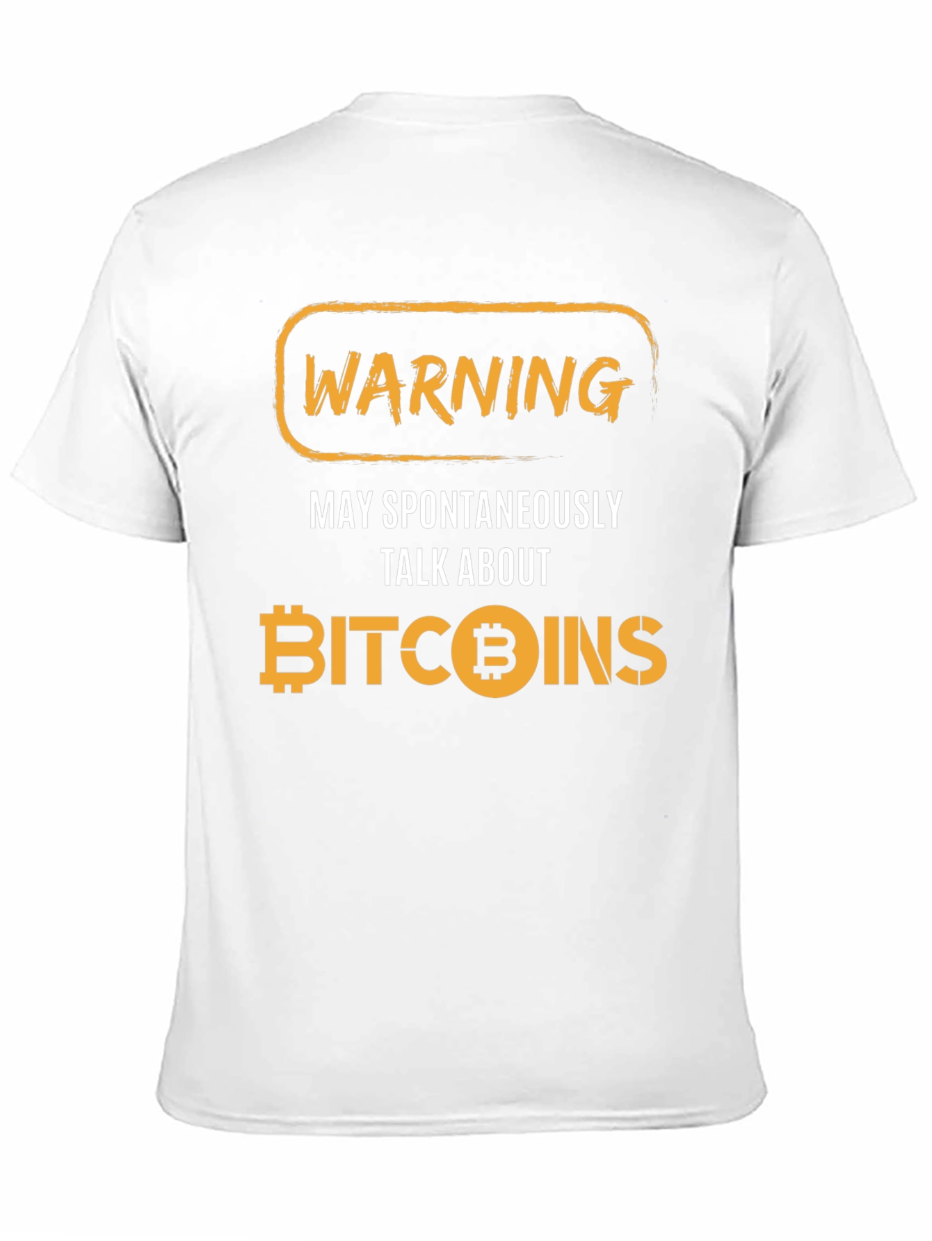 Warning May Spontaneously Talk About Bitcoins T-Shirt