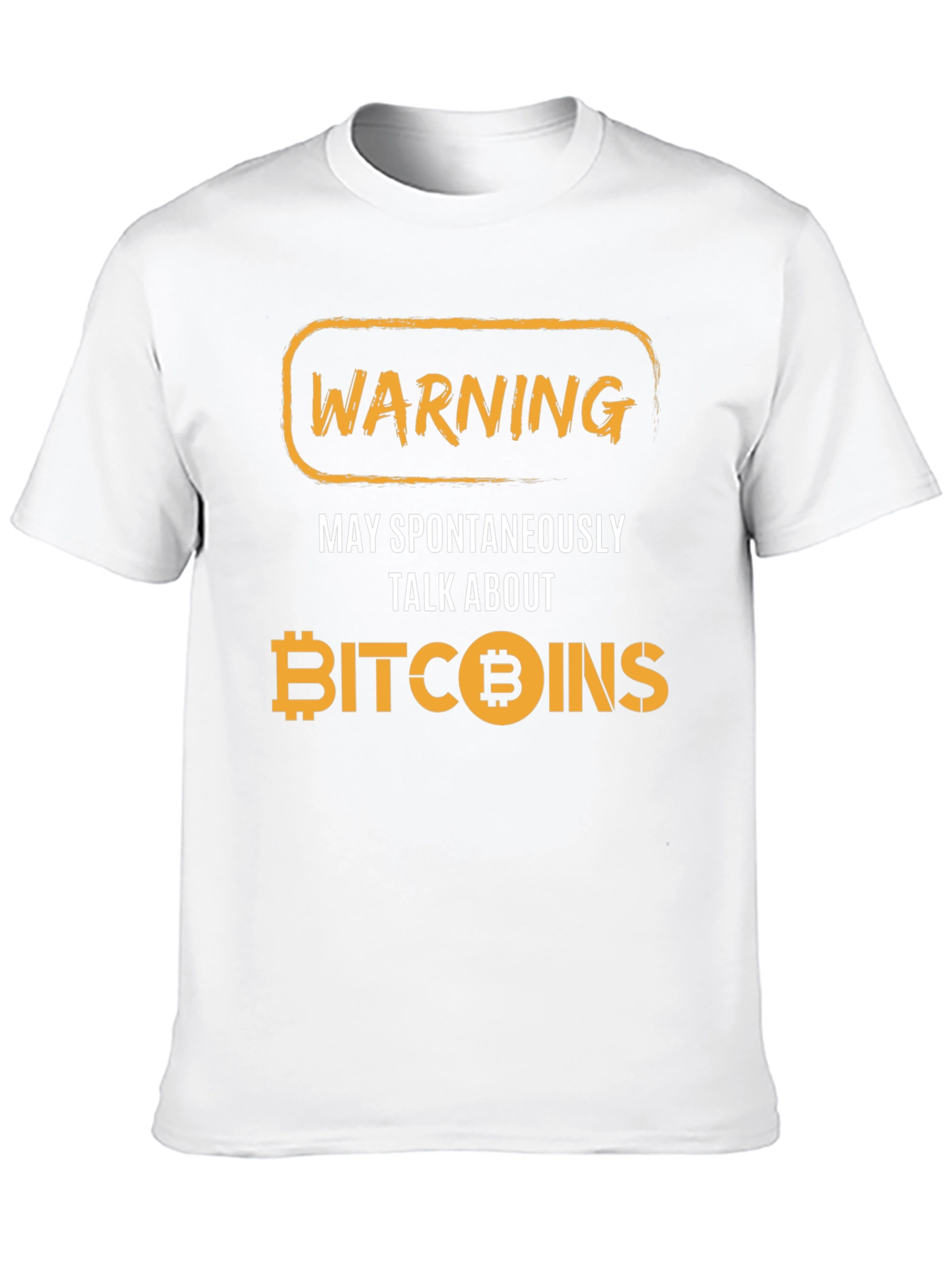 Warning May Spontaneously Talk About Bitcoins T-Shirt