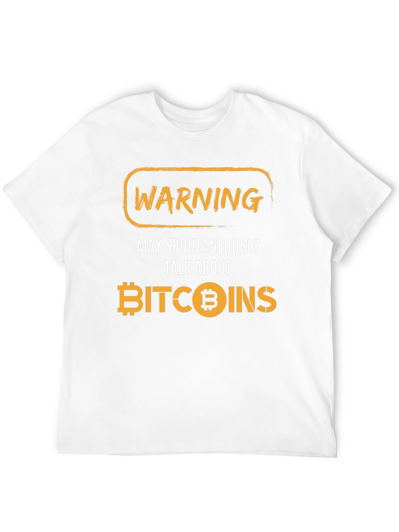Warning May Spontaneously Talk About Bitcoins T-Shirt