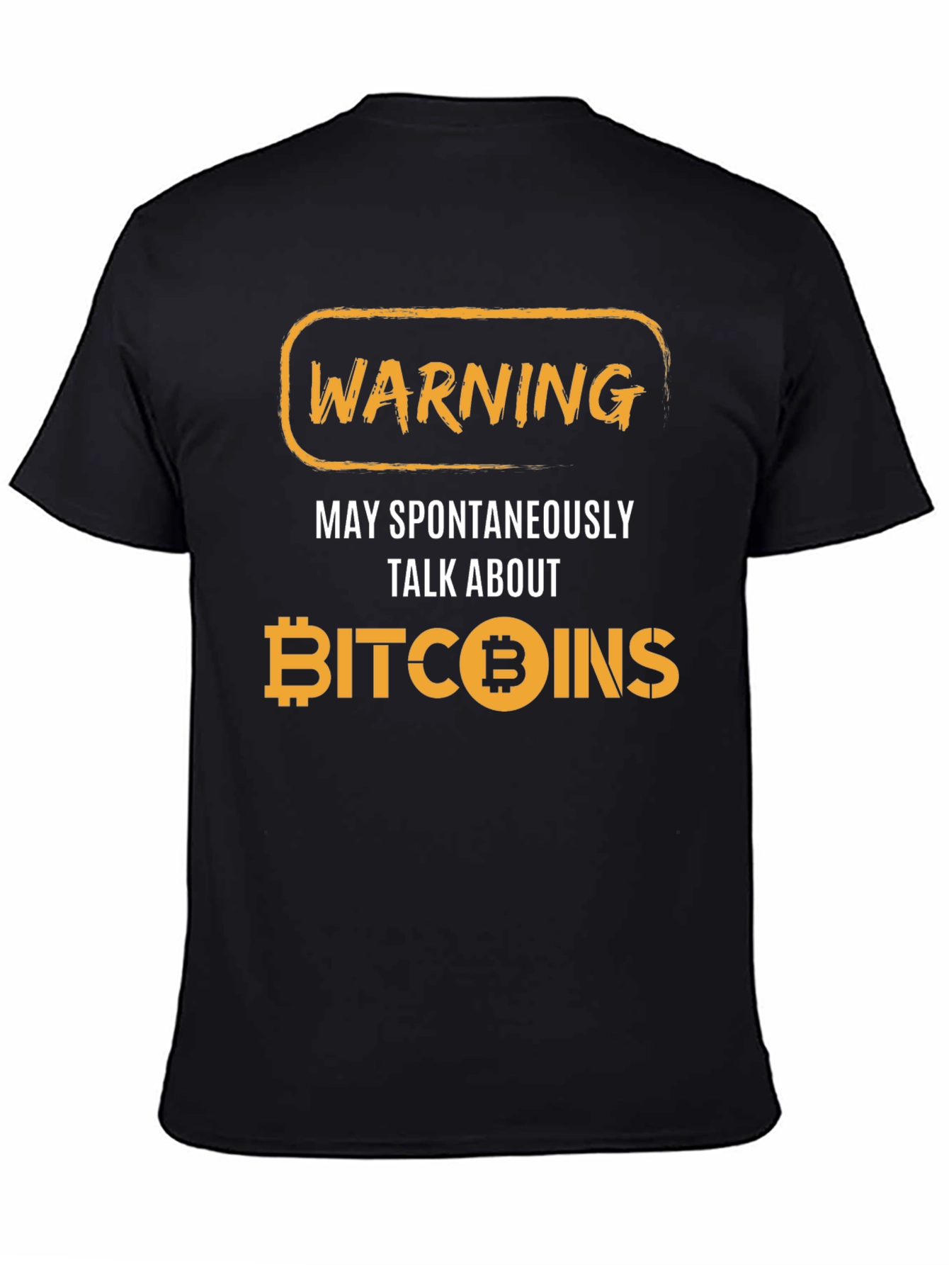 Warning May Spontaneously Talk About Bitcoins T-Shirt