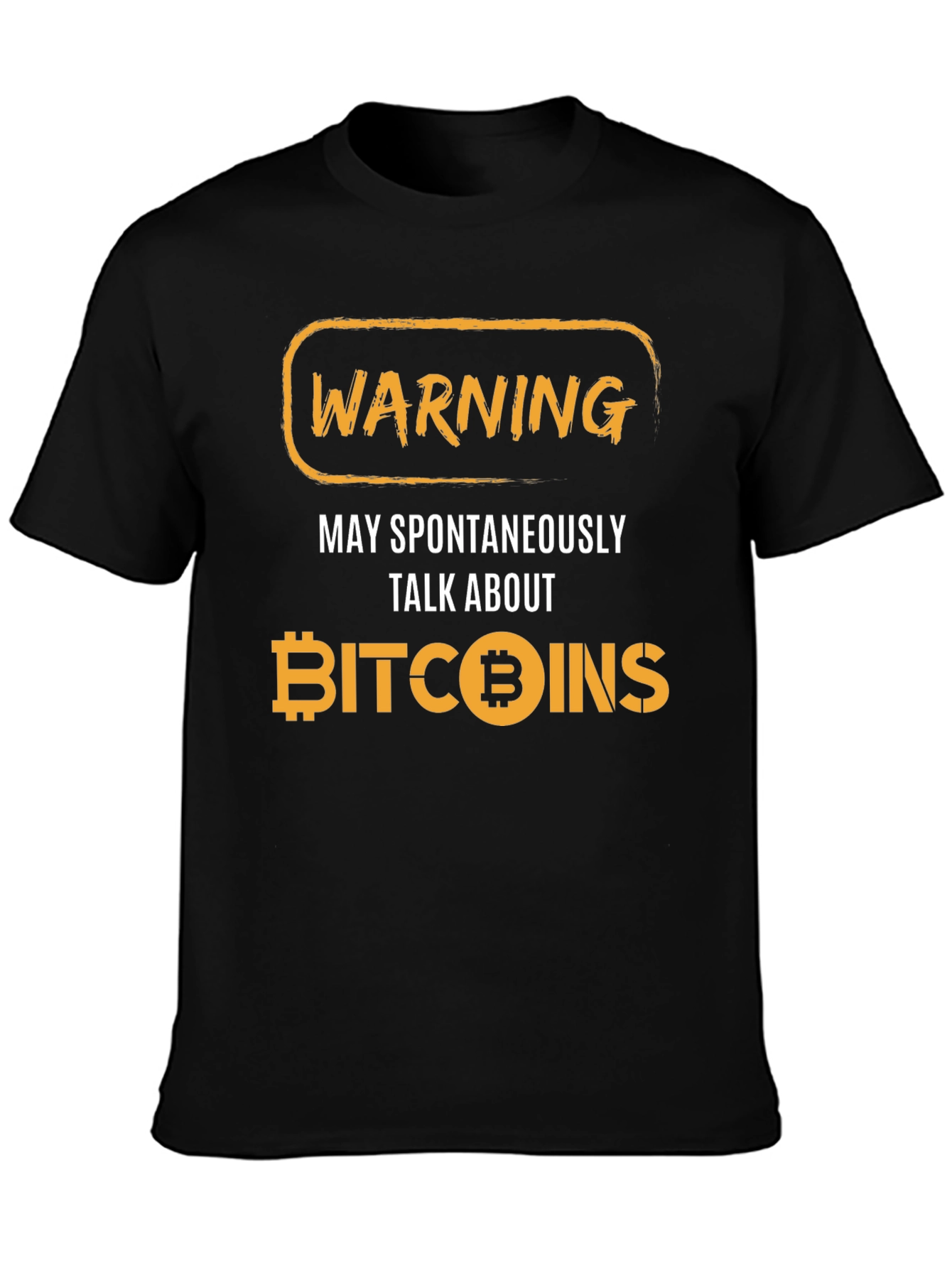 Warning May Spontaneously Talk About Bitcoins T-Shirt