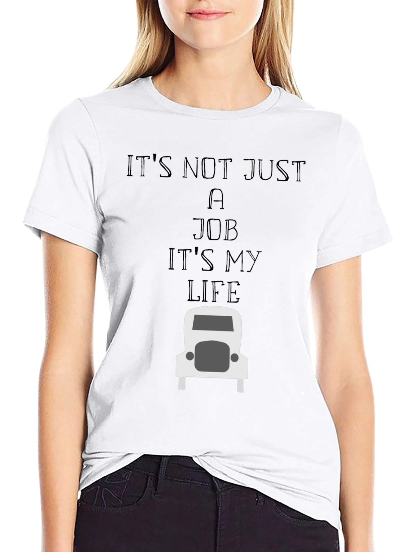 Truckers Life T-Shirt - Its Not Just a Job
