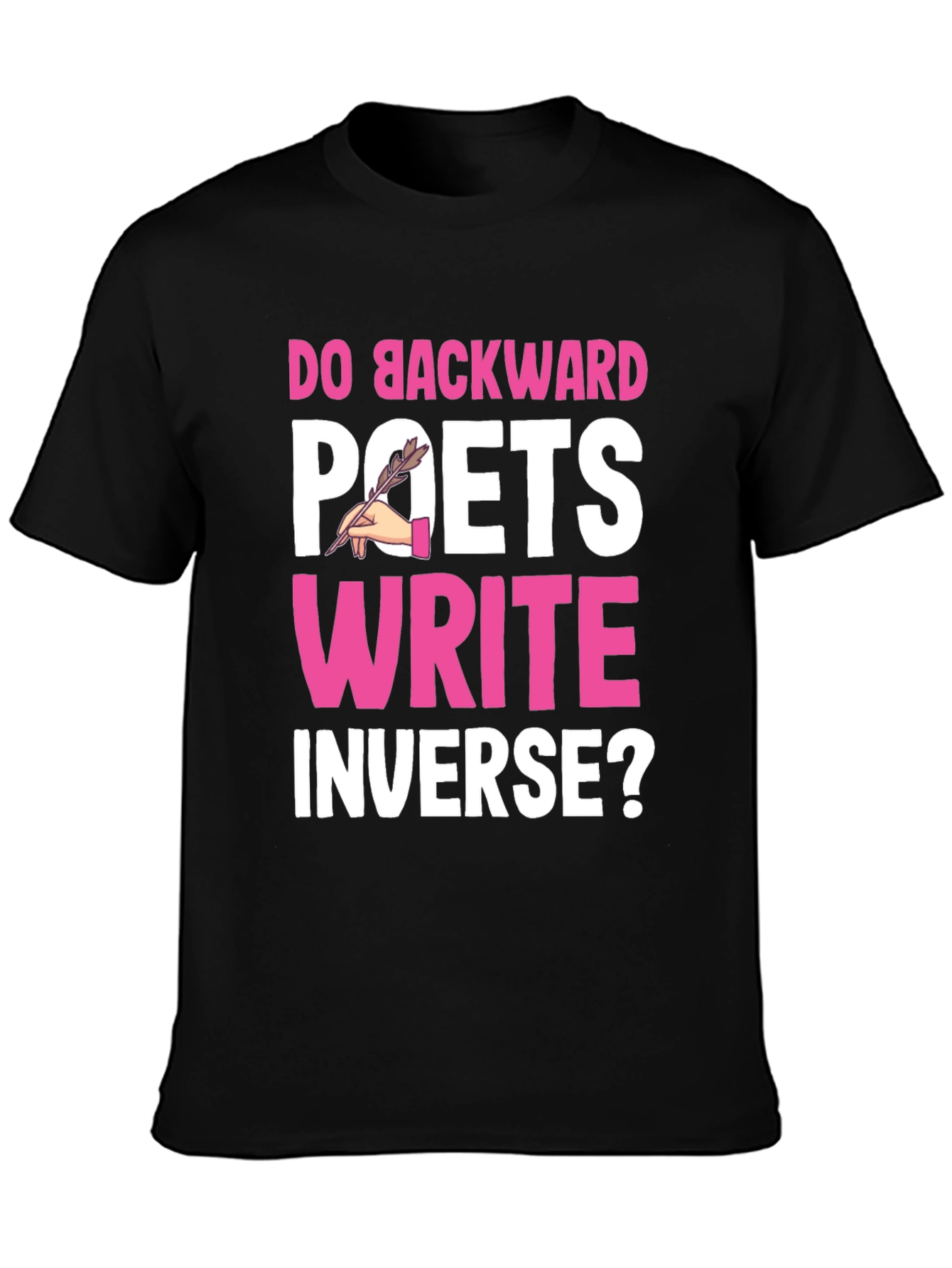 Do Backward Poets Write Inverse? Graphic T-Shirt