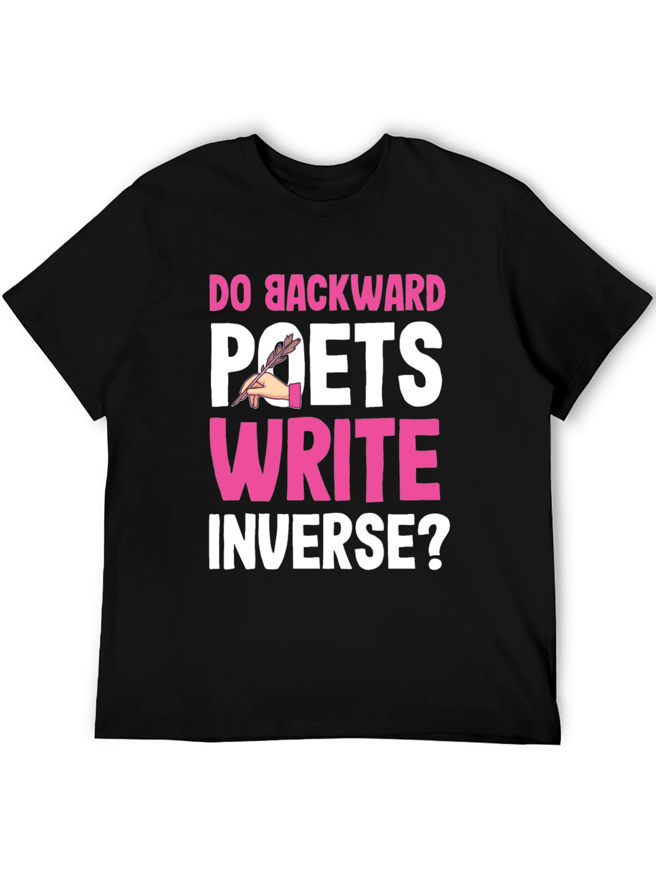 Do Backward Poets Write Inverse? Graphic T-Shirt