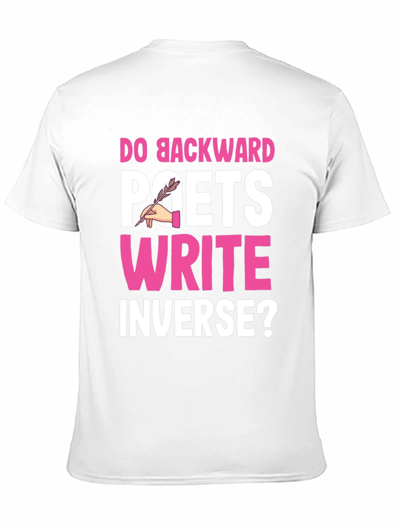 Do Backward Poets Write Inverse? Graphic T-Shirt