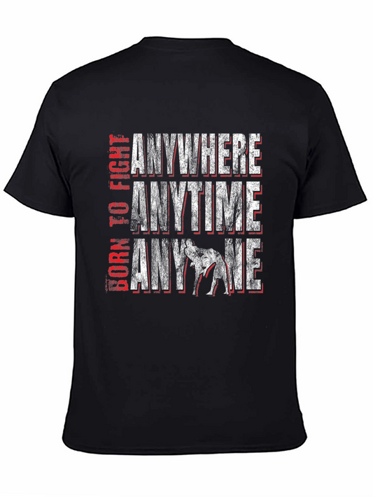 Born to Fight Anywhere Anytime T-Shirt