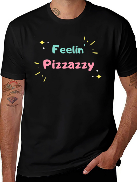 Feelin Pizzazzy Graphic Tee - Fun & Stylish T-Shirt