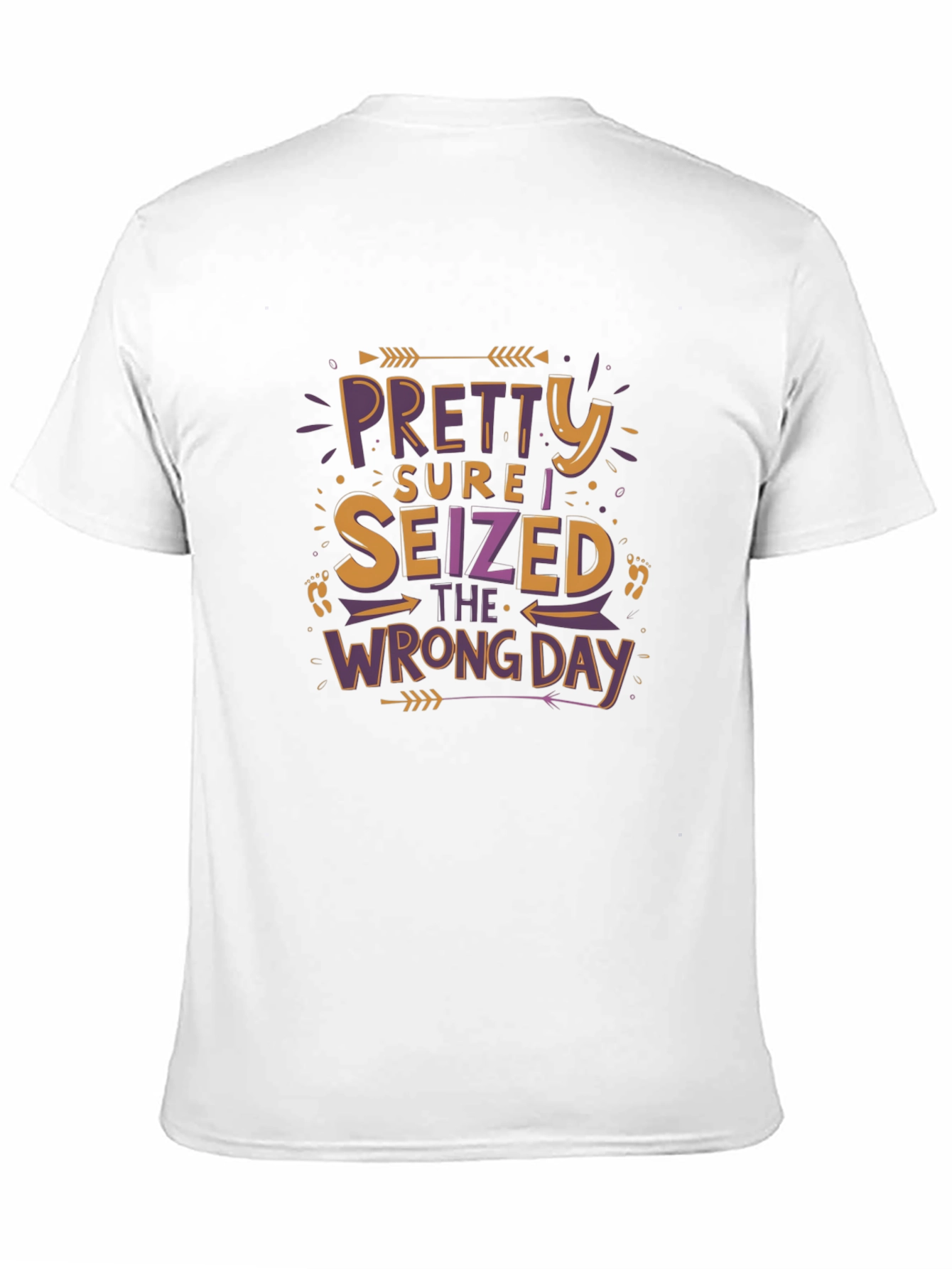 Funny Graphic Tee - Seized the Wrong Day T-Shirt