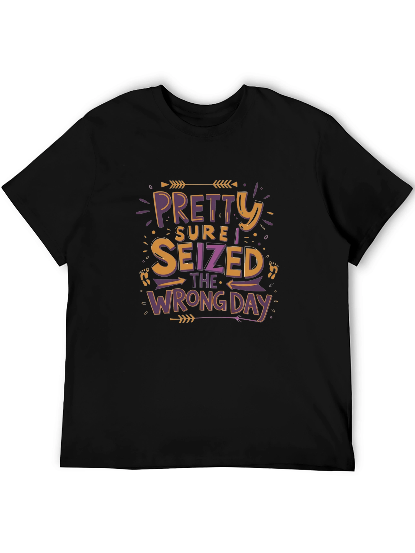 Funny Graphic Tee - Seized the Wrong Day T-Shirt