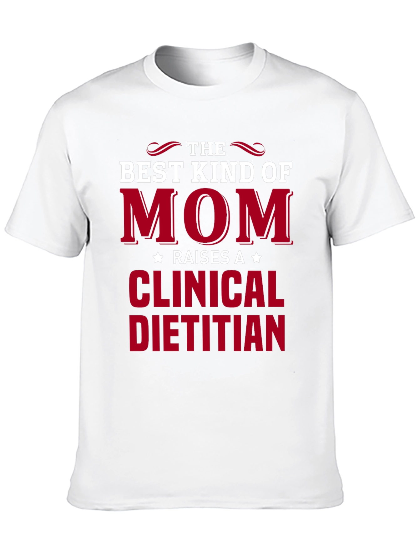 Best Kind of Mom Clinical Dietitian Graphic Tee