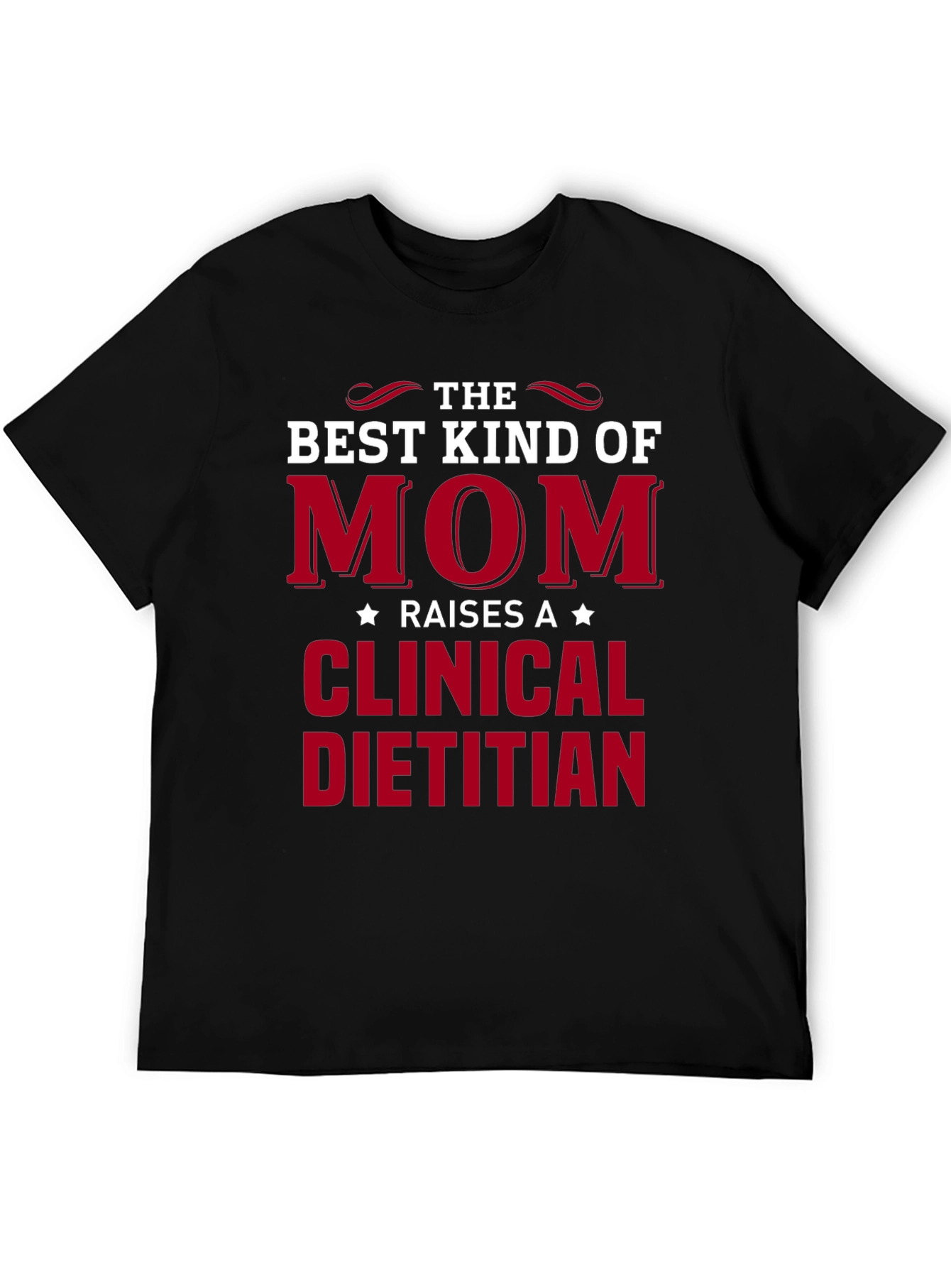 Best Kind of Mom Clinical Dietitian Graphic Tee