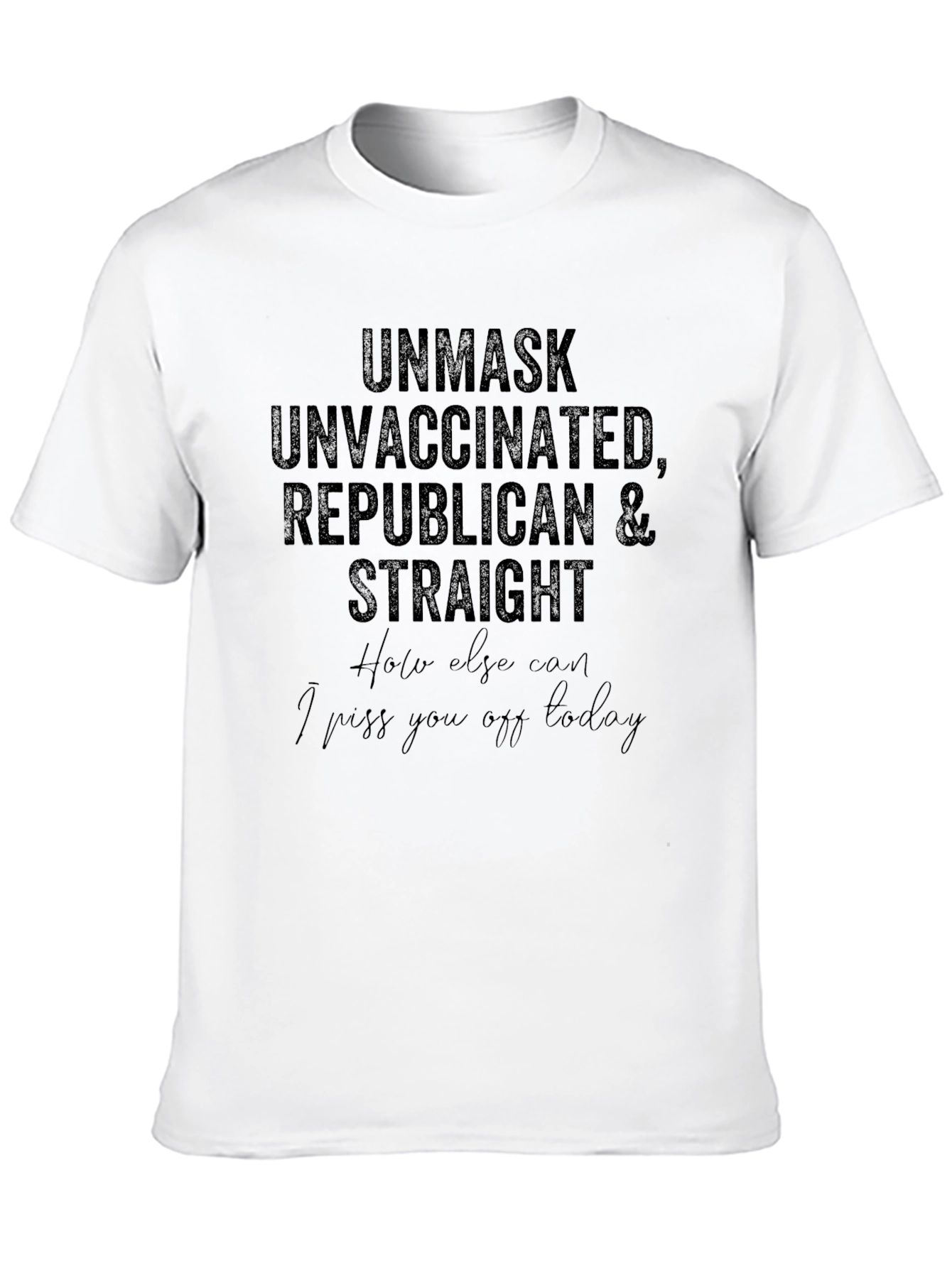 Unmask Unvaccinated Tee - Provocative Statement Shirt