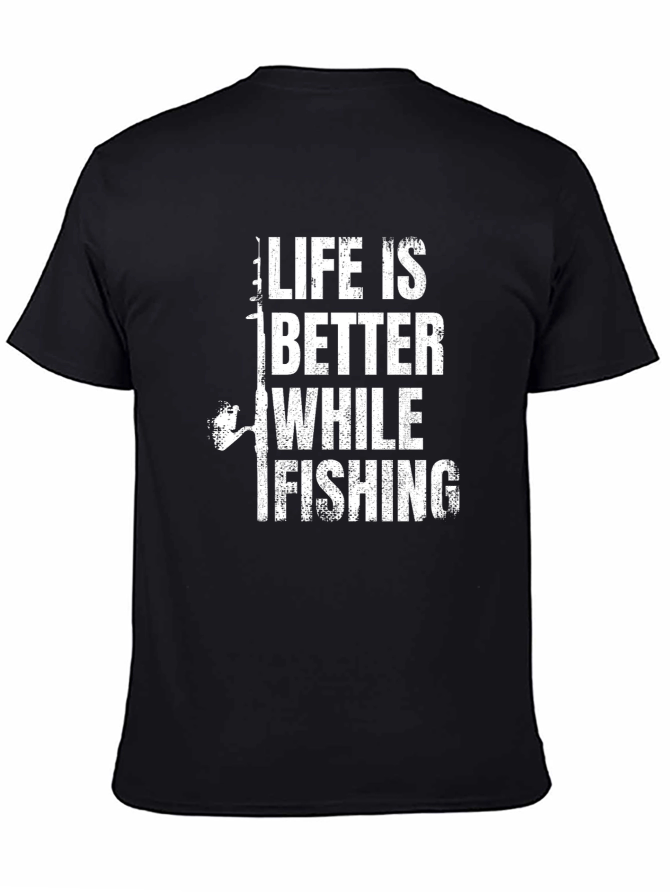 Life is Better While Fishing Graphic T-Shirt