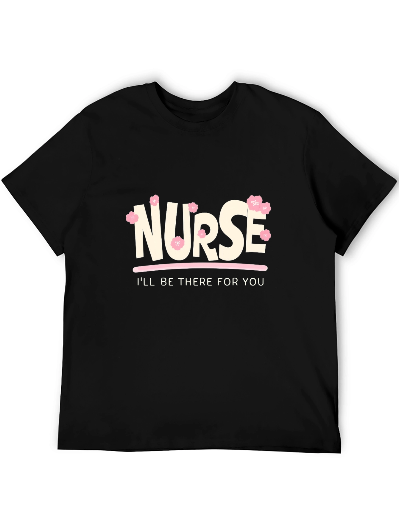Nurse Ill Be There For You Graphic T-Shirt