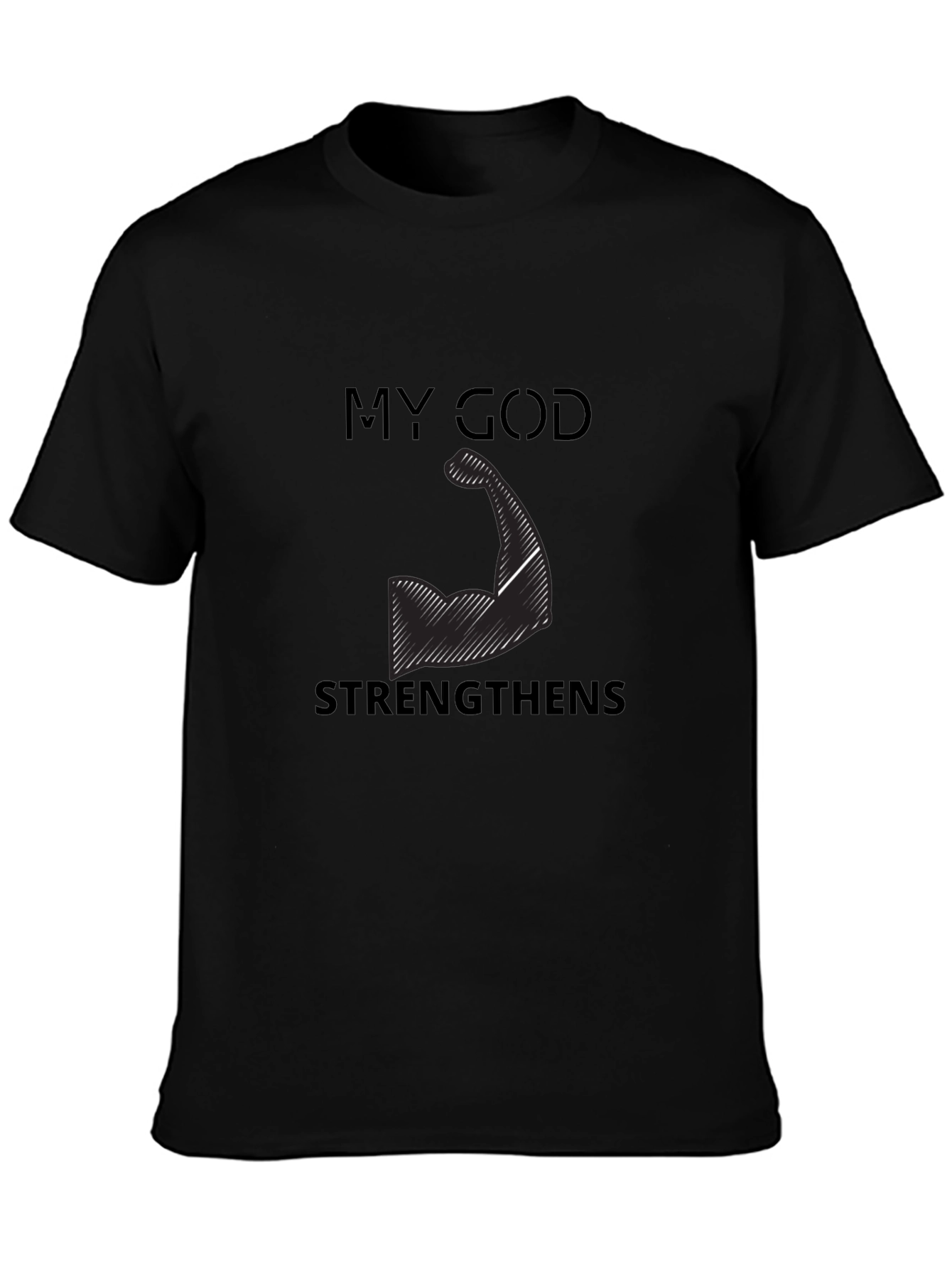 My God Strengthens Me Black T-Shirt
