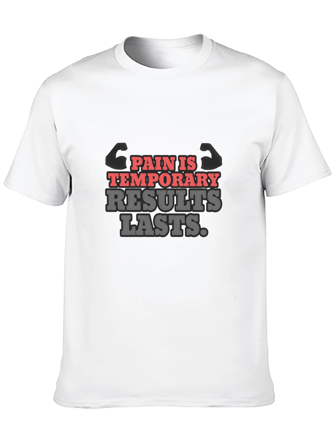 Pain Is Temporary Results Lasts T-Shirt Gym