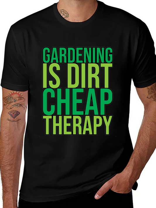 Gardening is Dirt Cheap Therapy Black T-Shirt