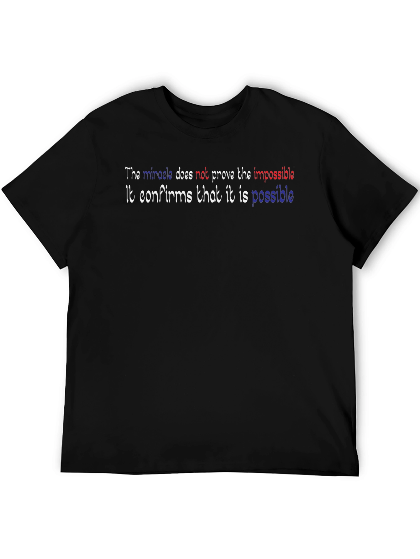 Inspirational Miracle T-Shirt - Possible Design