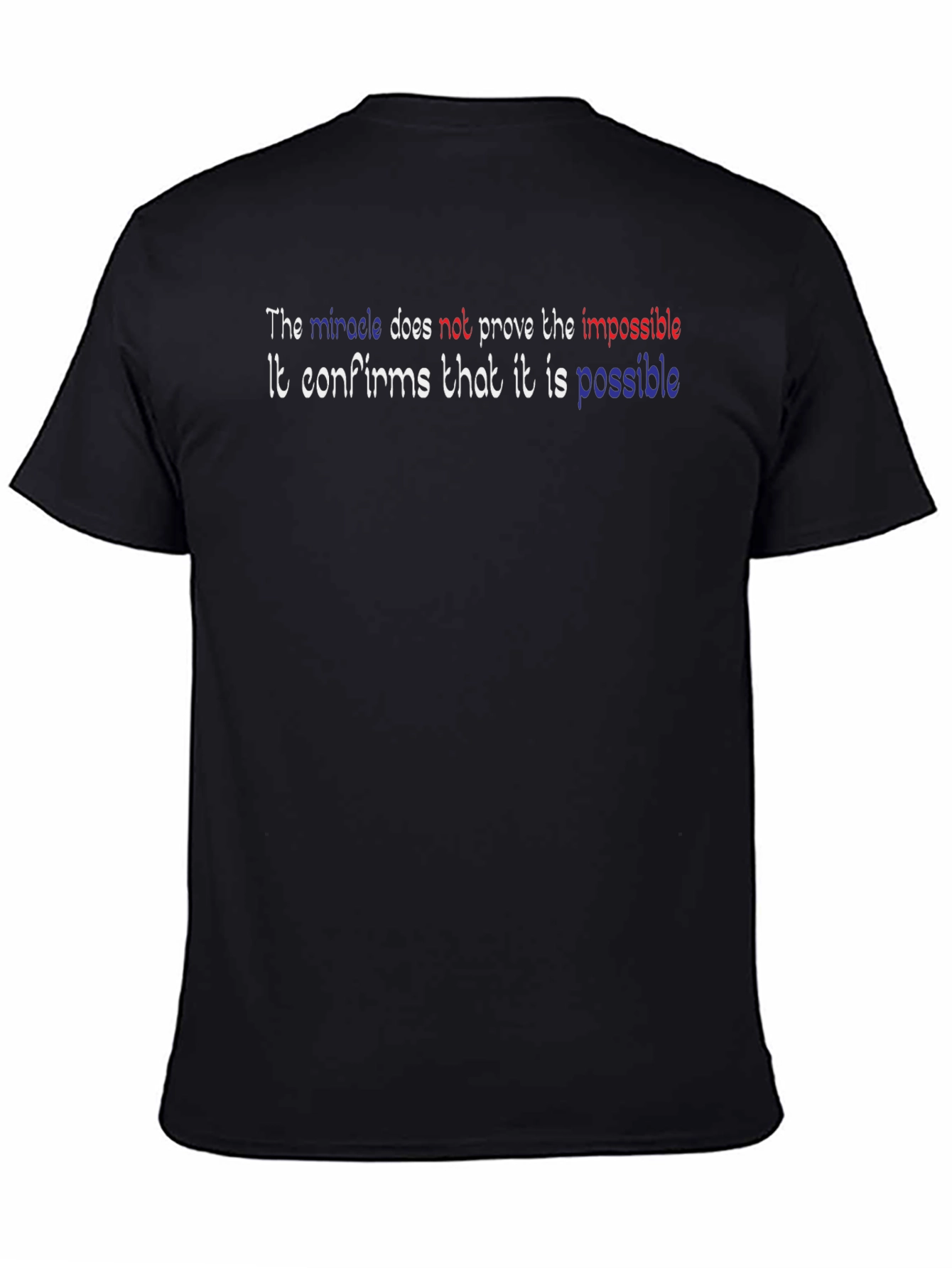 Inspirational Miracle T-Shirt - Possible Design