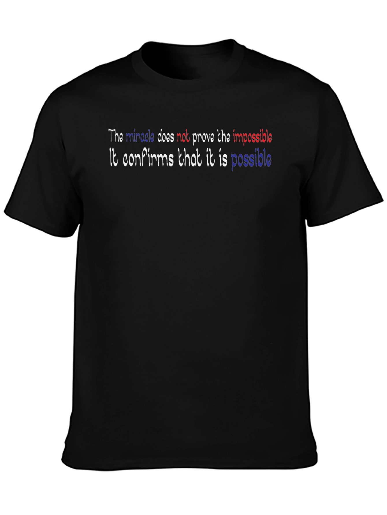 Inspirational Miracle T-Shirt - Possible Design
