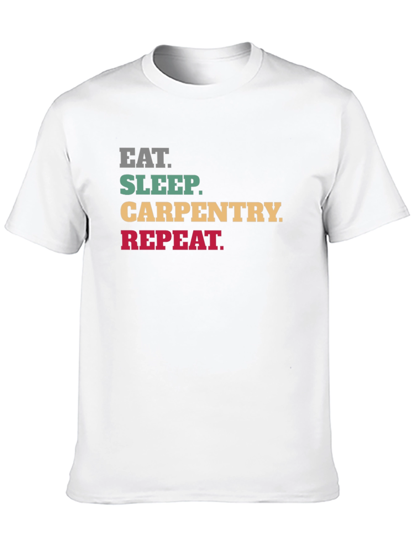 Eat Sleep Carpentry Repeat Graphic Tee