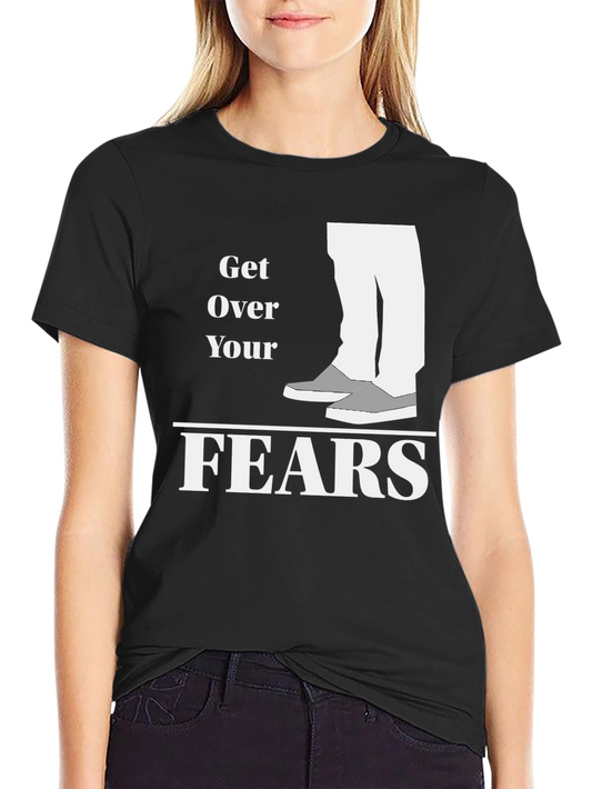 Get Over Your Fears Graphic Tee - Unisex Black T-Shirt