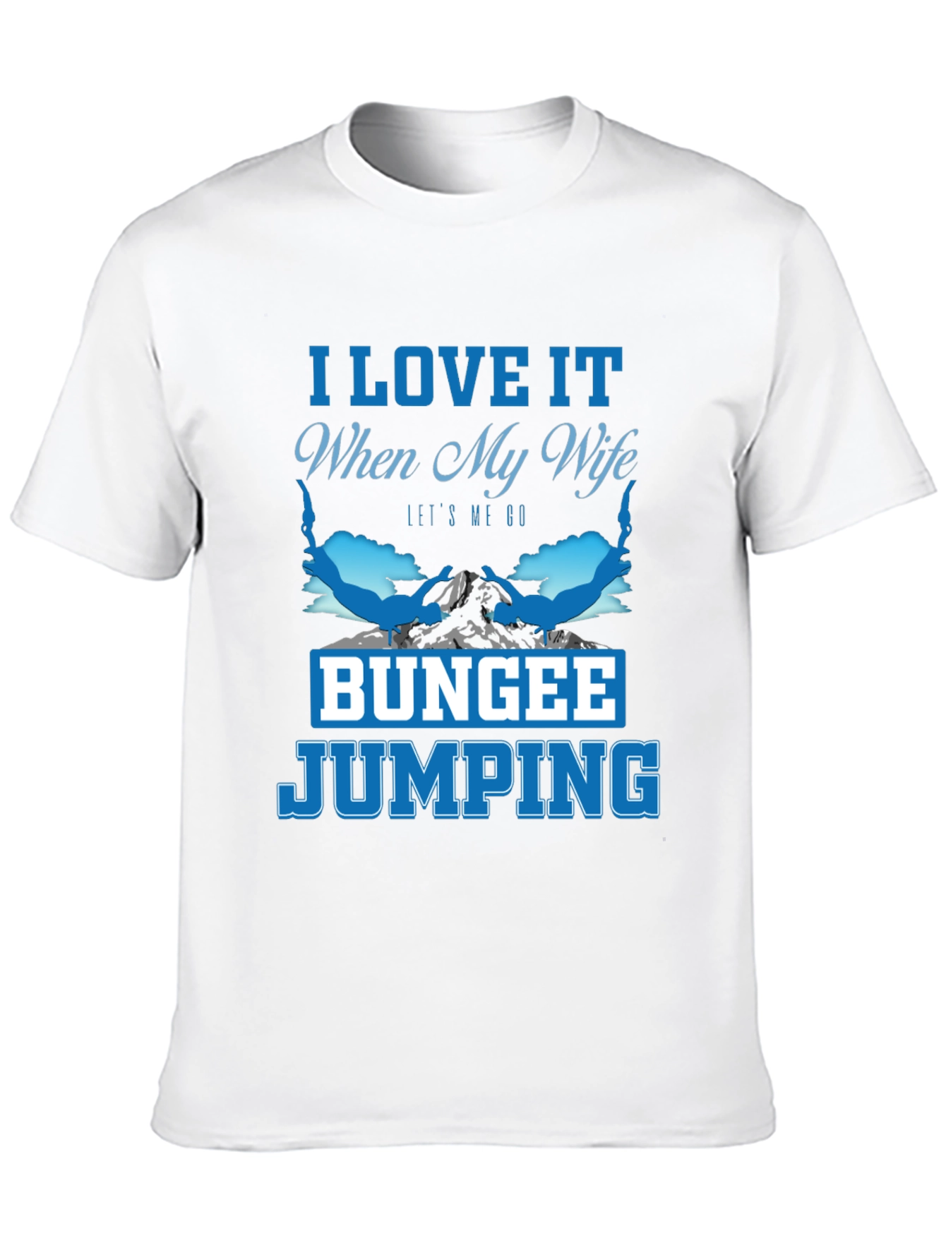 I Love It When My Wife Bungee Jumping T-Shirt